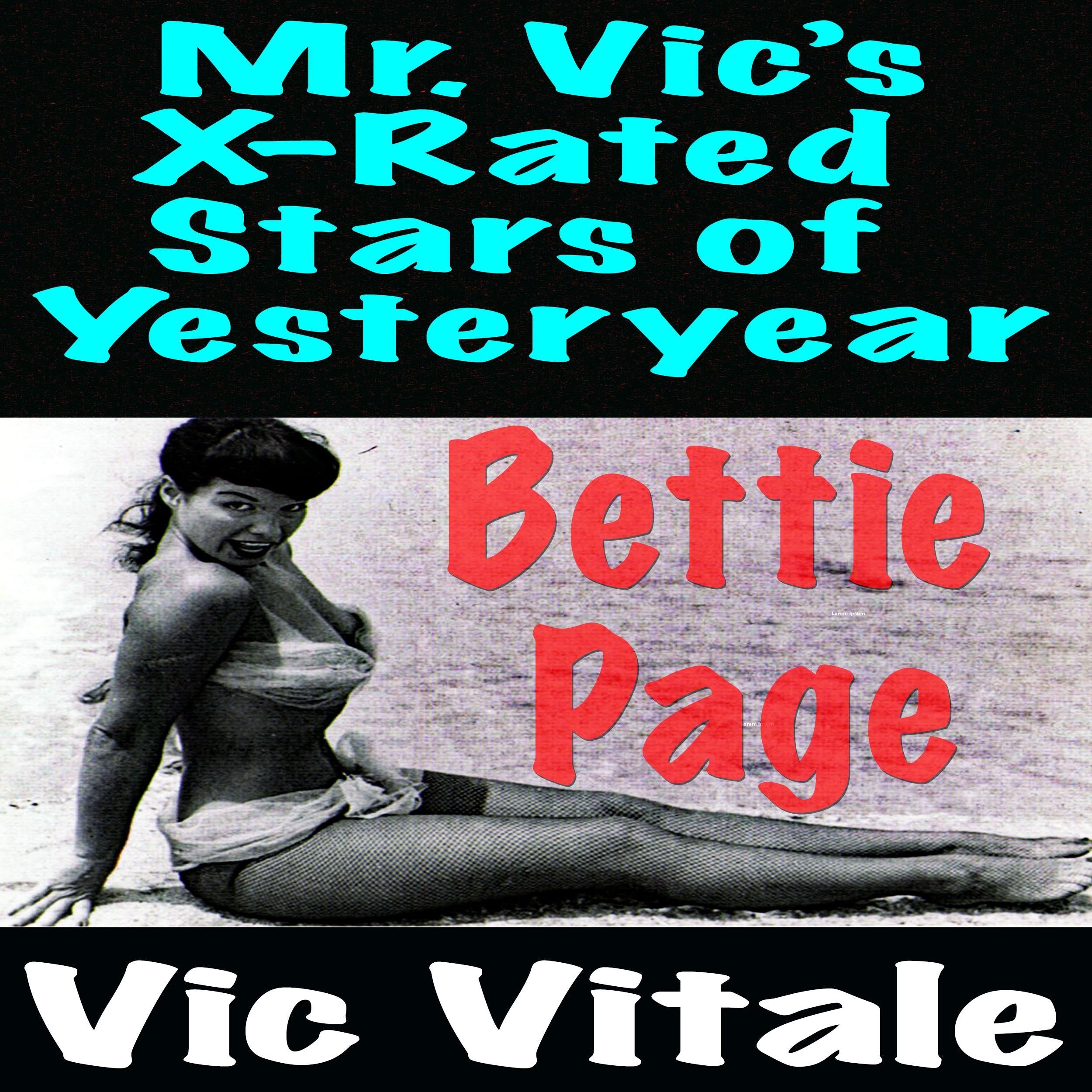 Mr. Vic’s X-Rated  Stars of Yesteryear Bettie Page