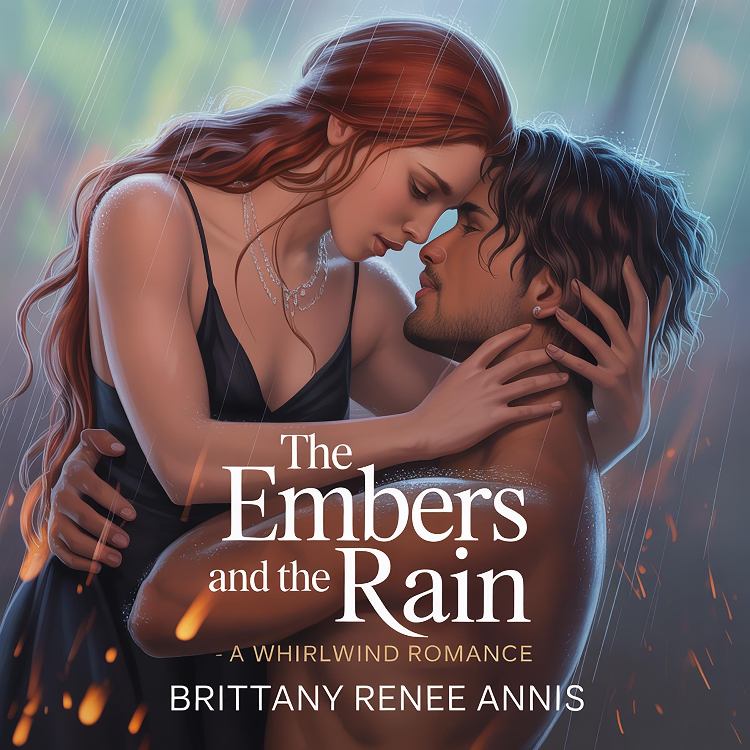 The Embers And The Rain - A whirlwind romance