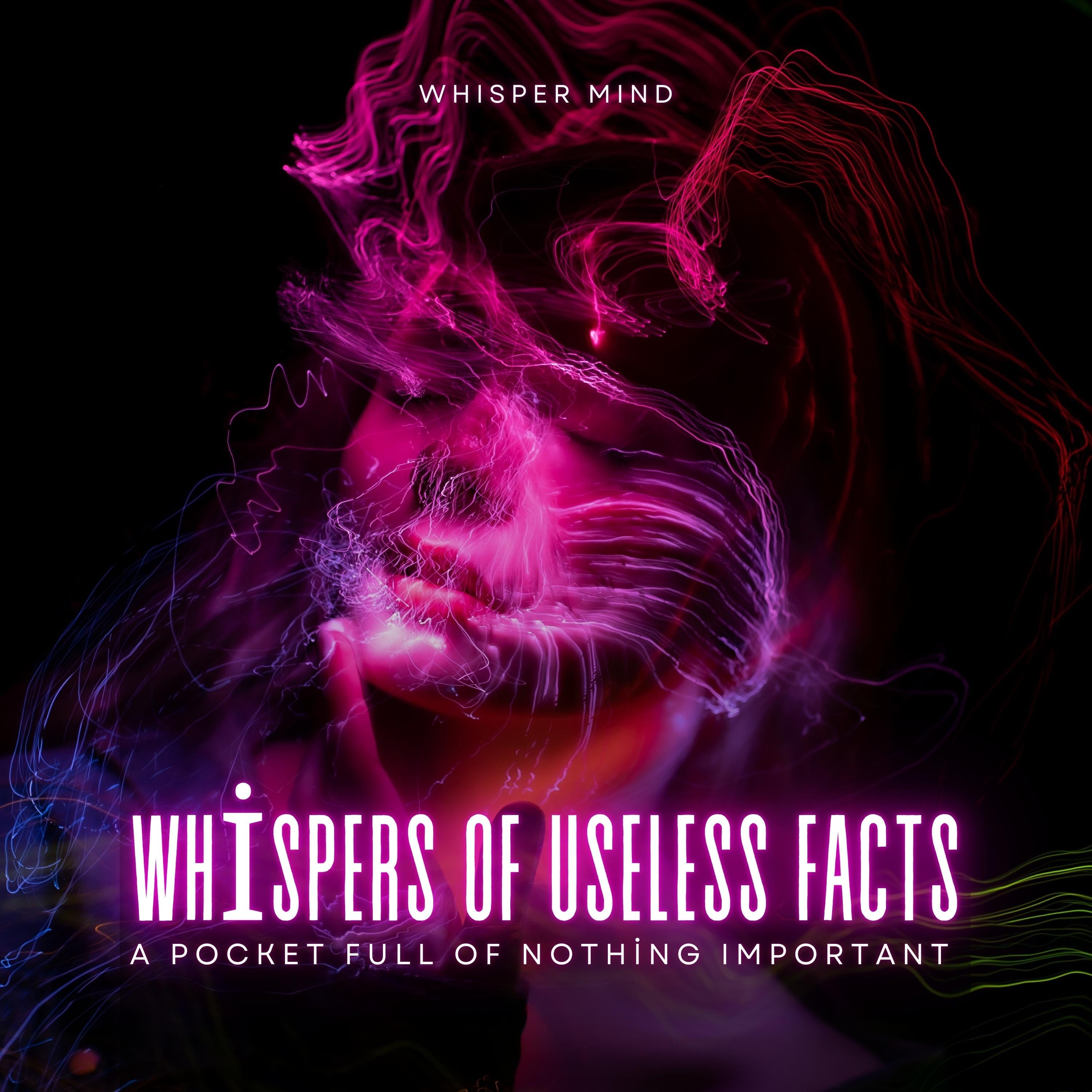 Whispers of Useless Facts