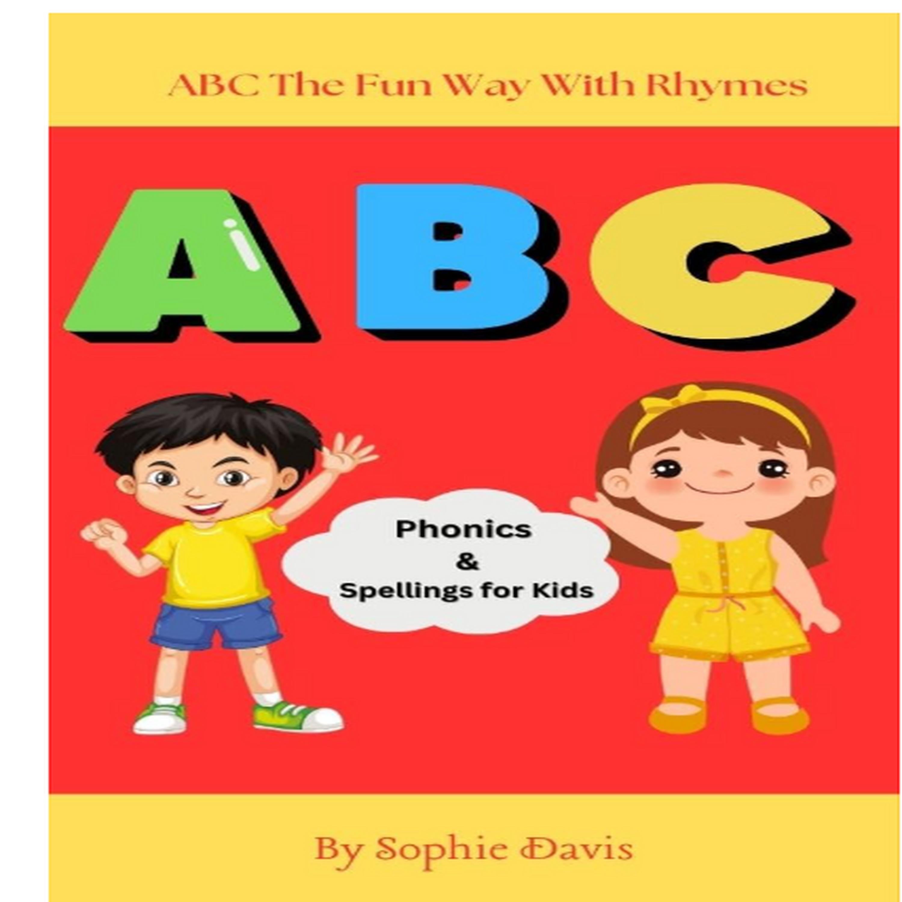 ABC The Fun Way with Rhymes -Phonics & Spellings for Kids