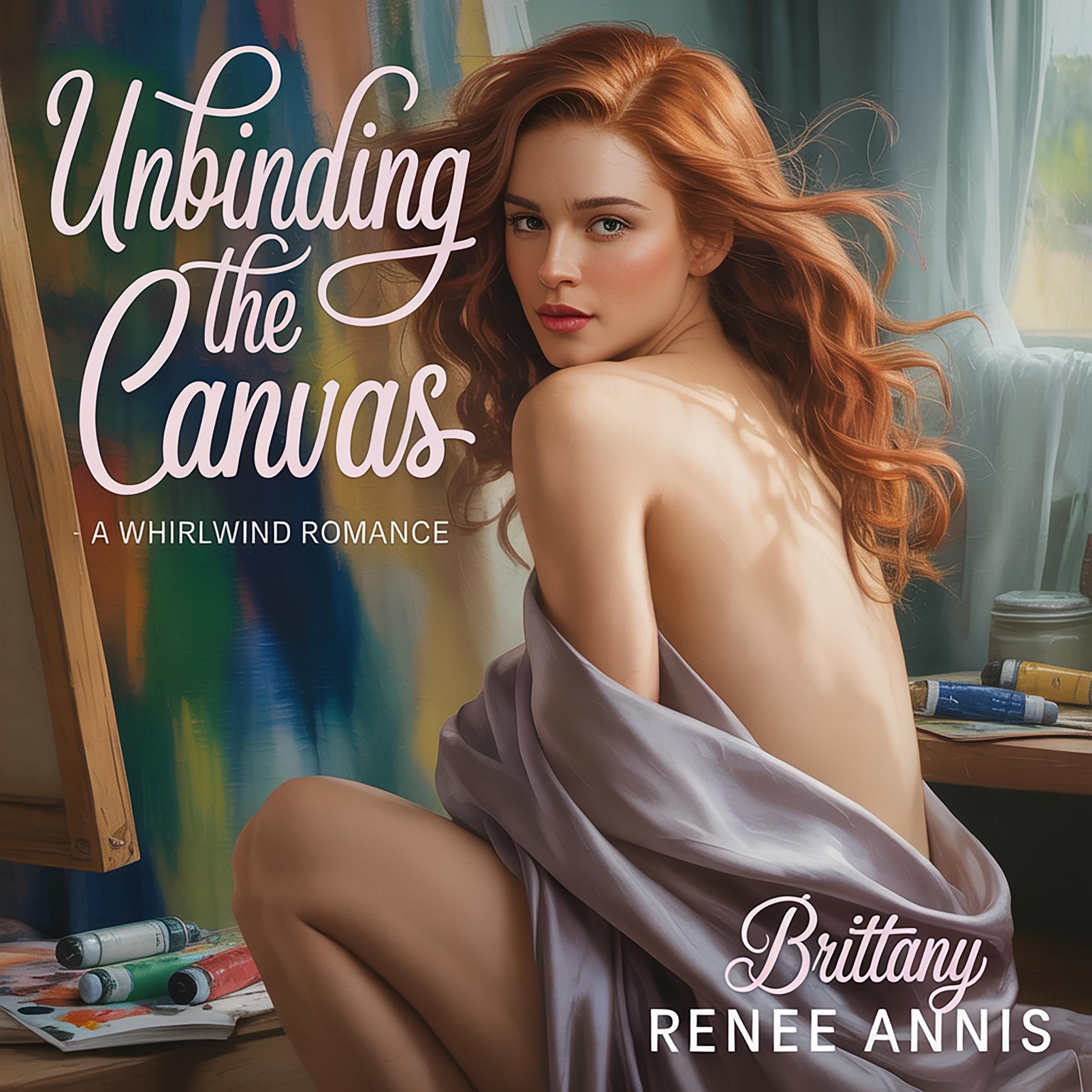 Unbinding The Canvas - A whirlwind romance