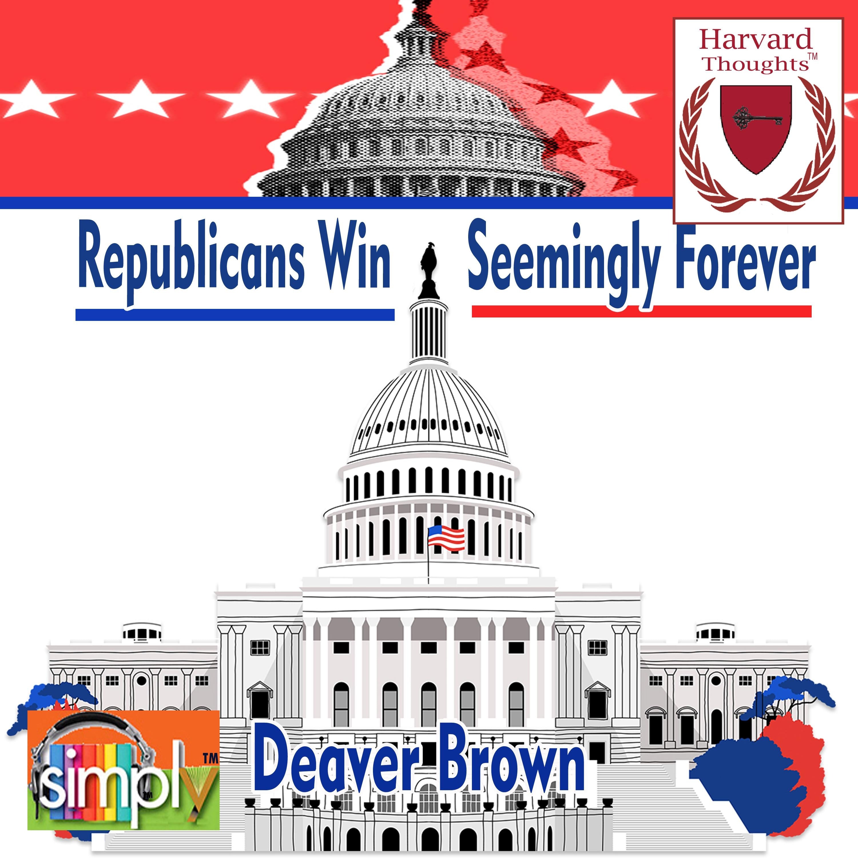 Republicans Win Seemingly Forever