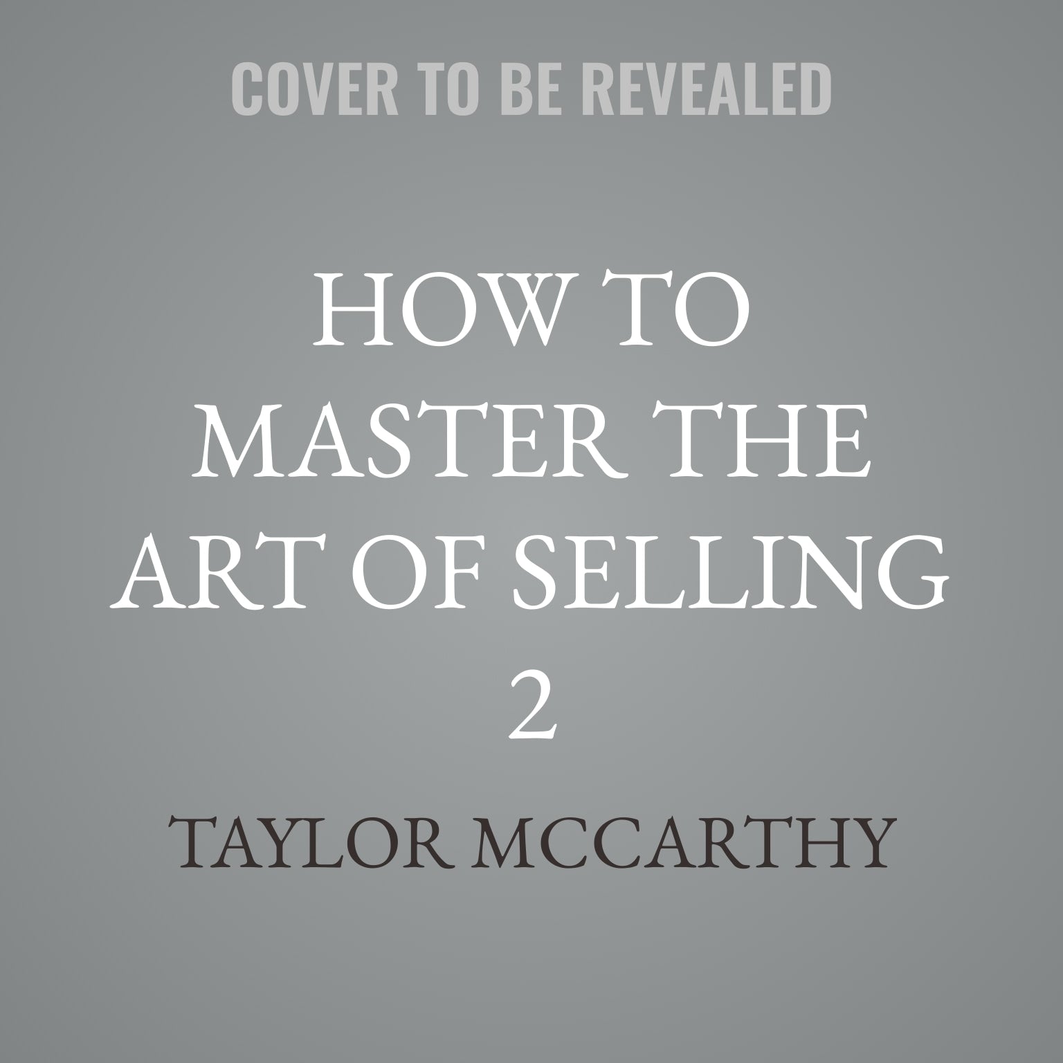 How to Master the Art of Selling 2