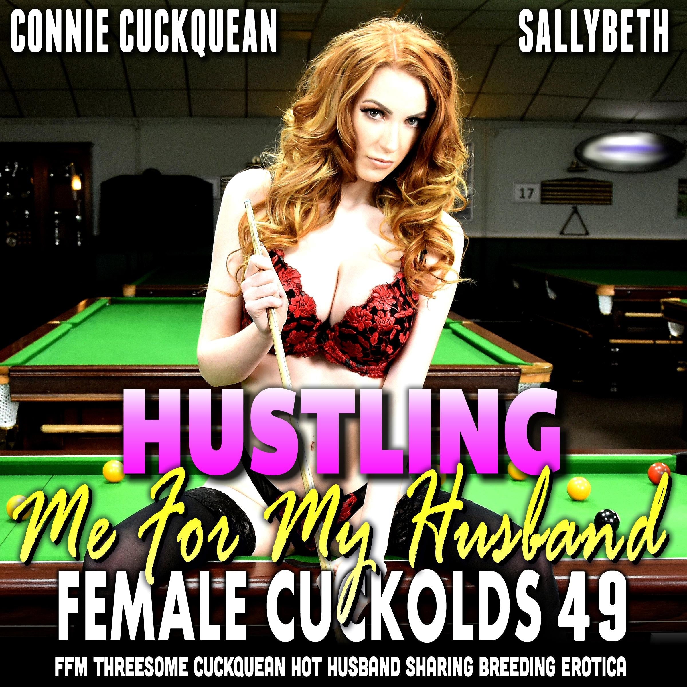 Hustling Me For My Husband : Female Cuckolds 49