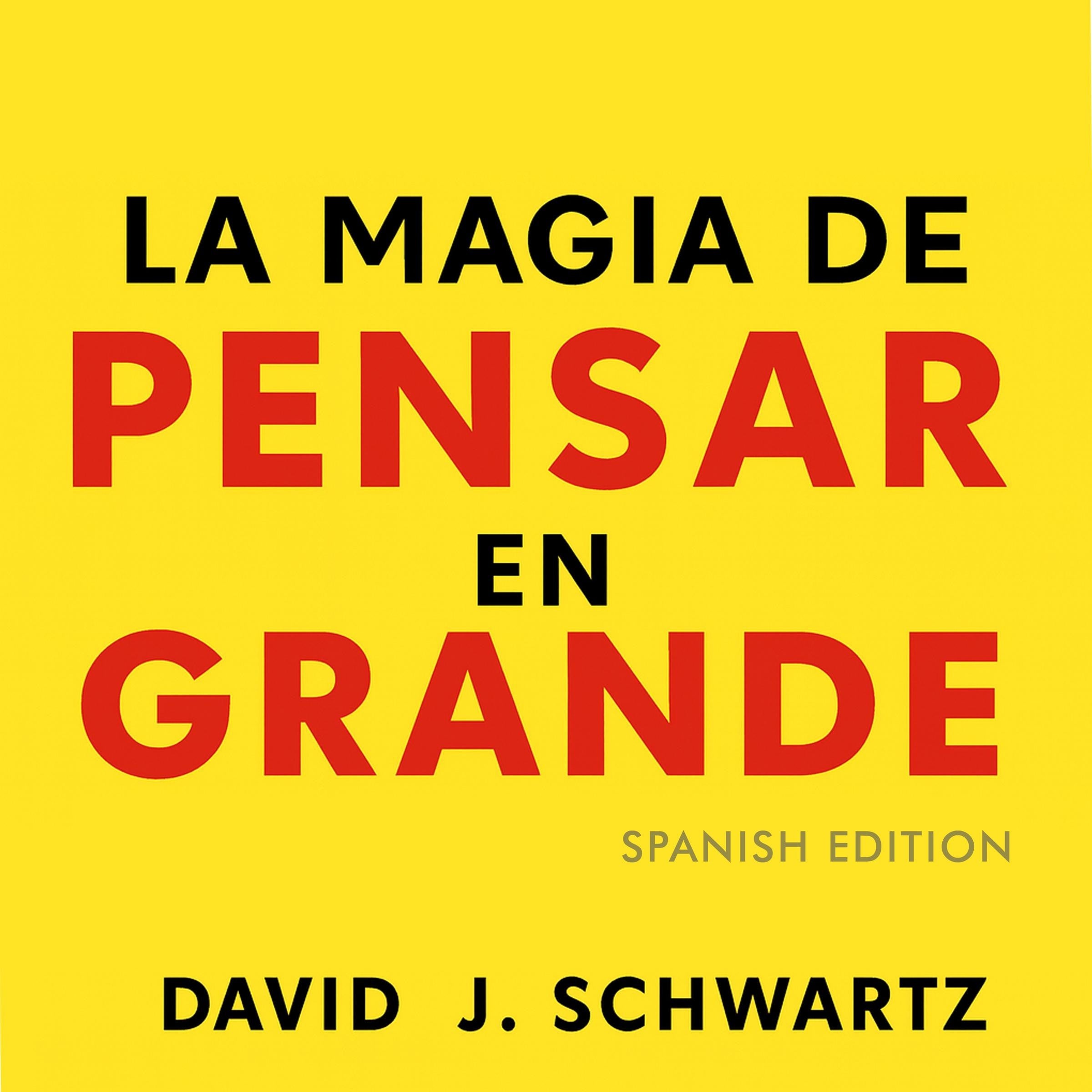 La Magia de Pensar en Grande - Spanish Edition