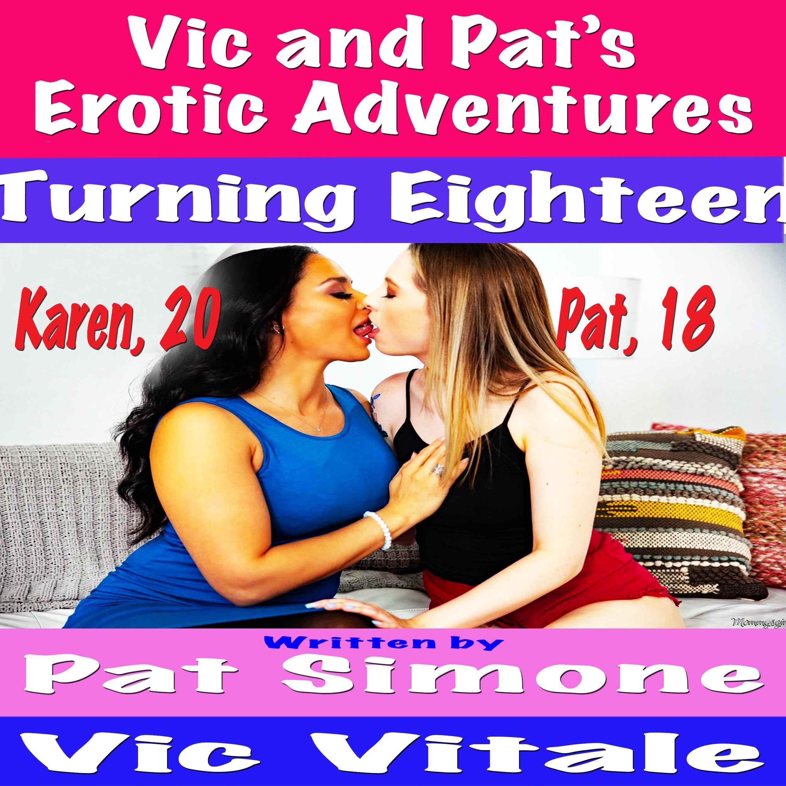 Vic and Pat’s   Erotic Adventures “Turning Eighteen!”