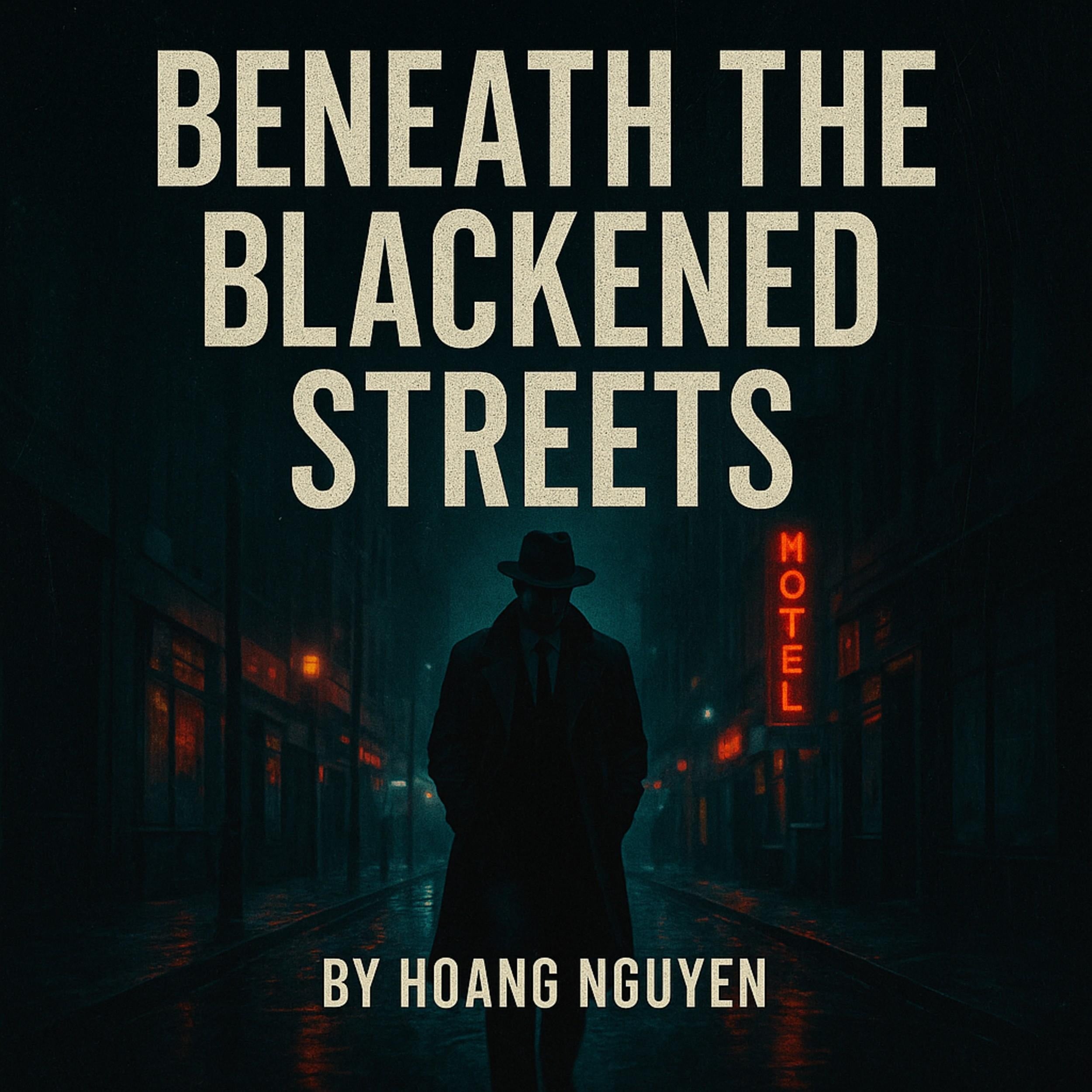 Beneath the Blackened Streets: A Detective’s Hunt Through Darkness, Crime, and Betrayal