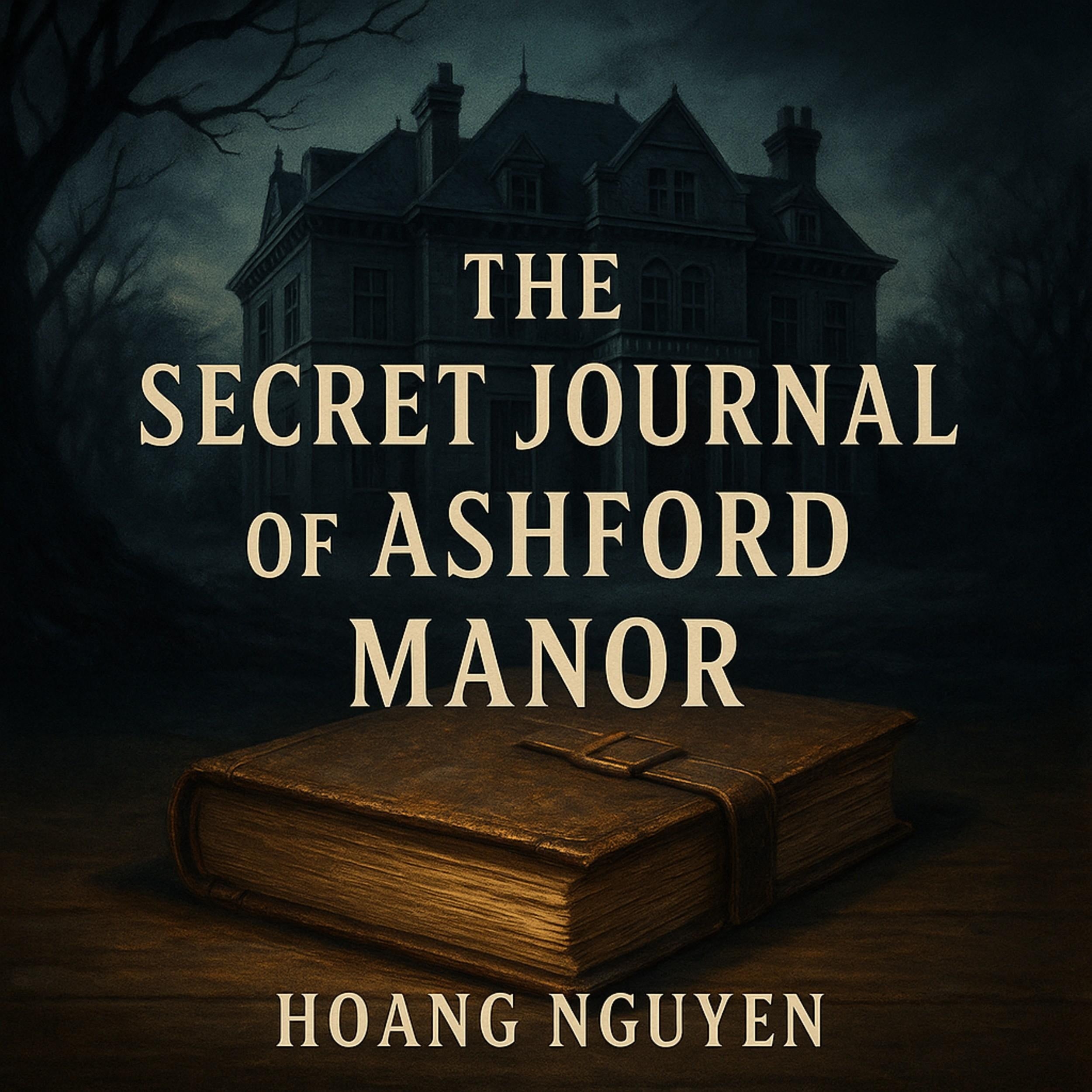 The Secret Journal of Ashford Manor: A Gripping Mystery of Wealth, Power, and Deadly Deceit