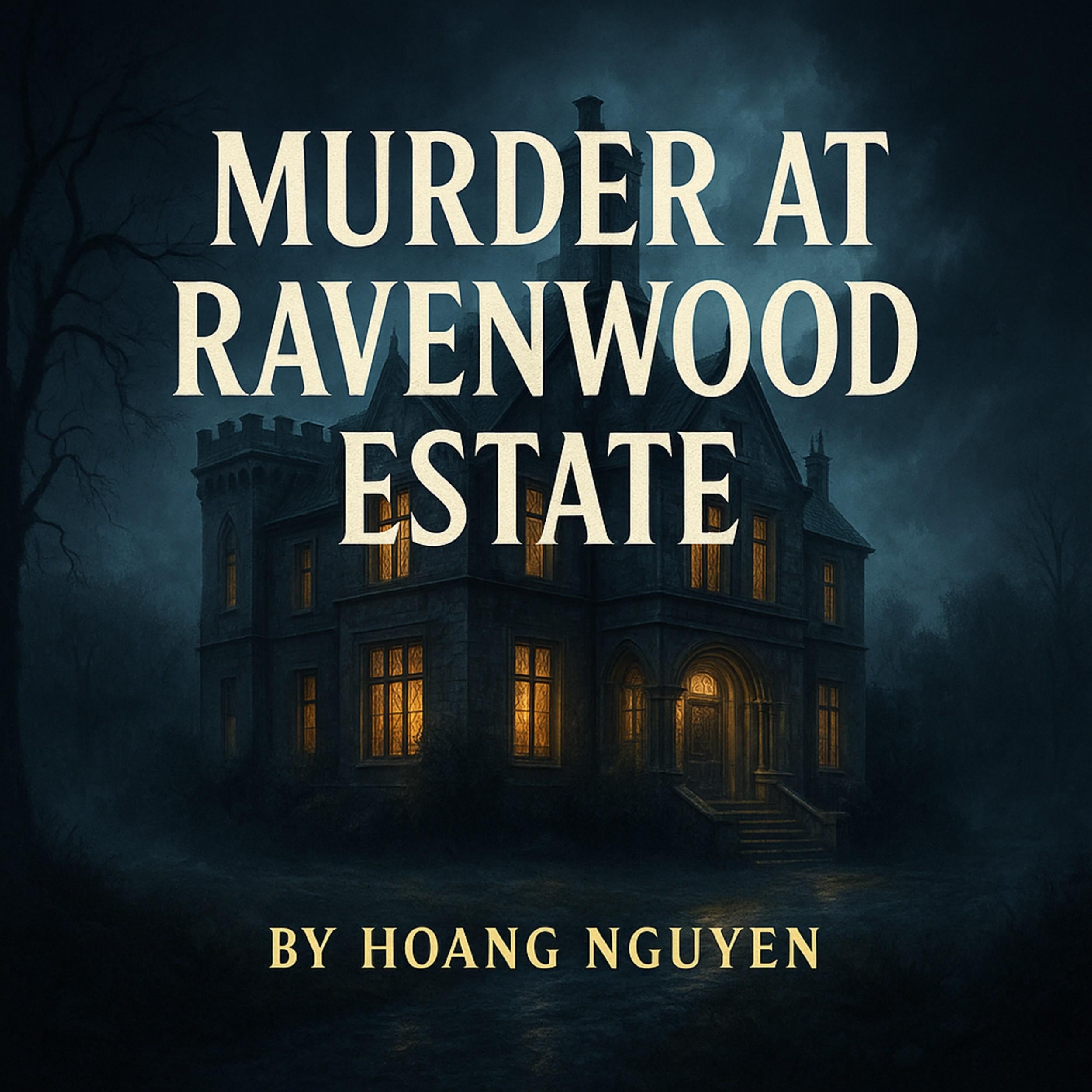 Murder at Ravenwood Estate: A Chilling Crime Thriller of Lies, Secrets, and Hidden Motives