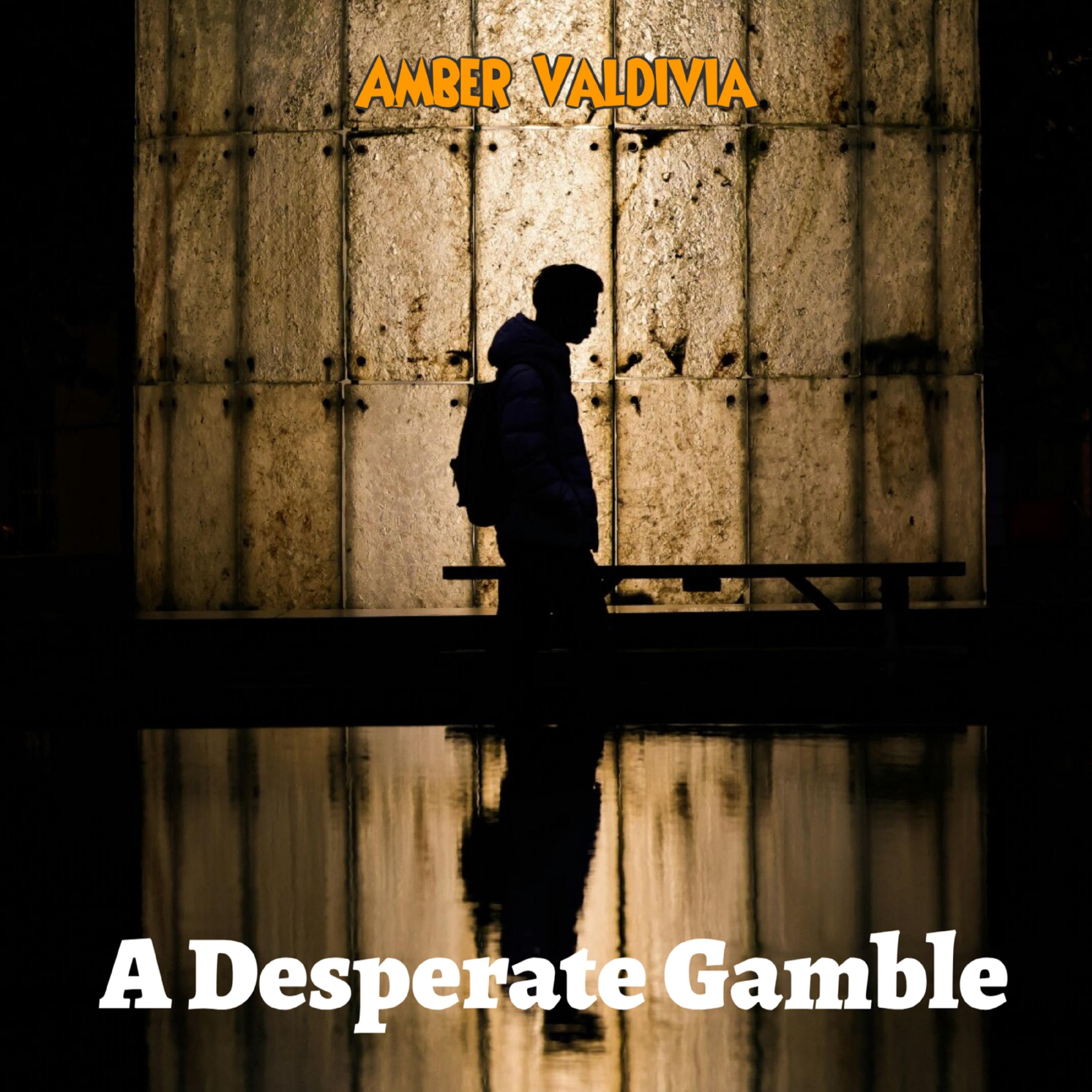 A Desperate Gamble