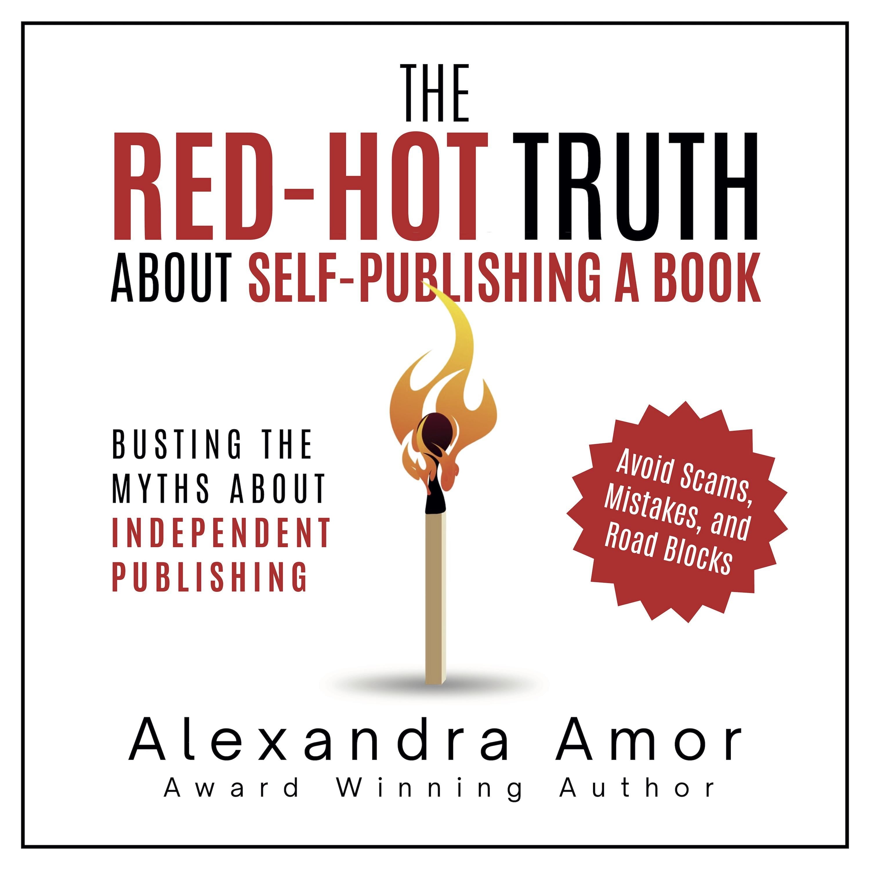 The Red-Hot Truth About Self-Publishing a Book