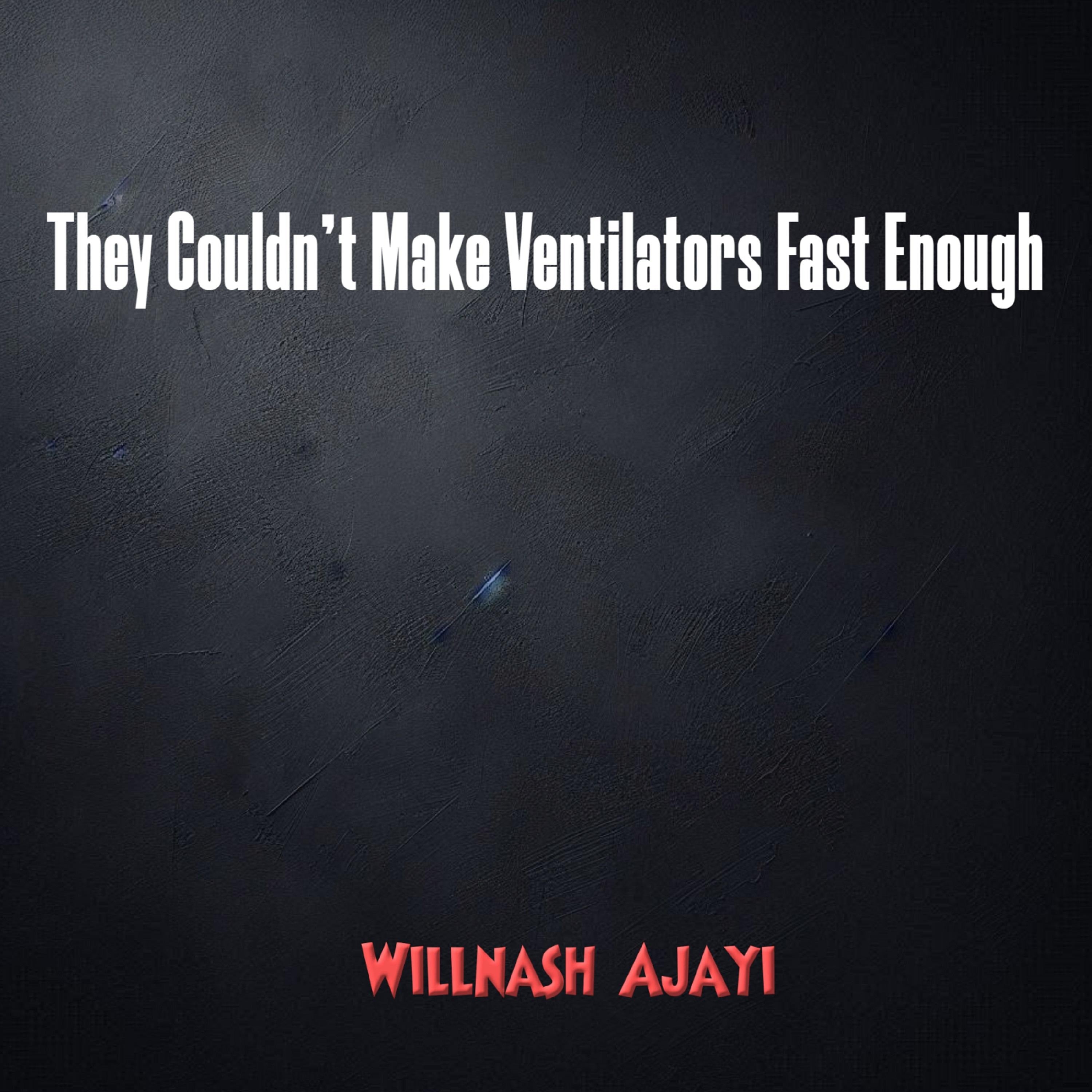 They Couldn’t Make Ventilators Fast Enough