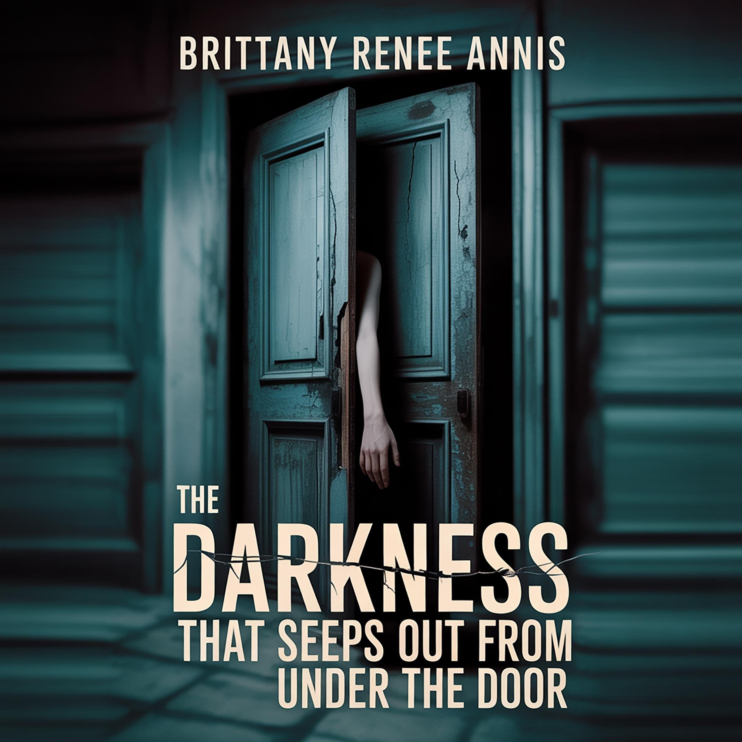 The darkness that seeps out from under the door