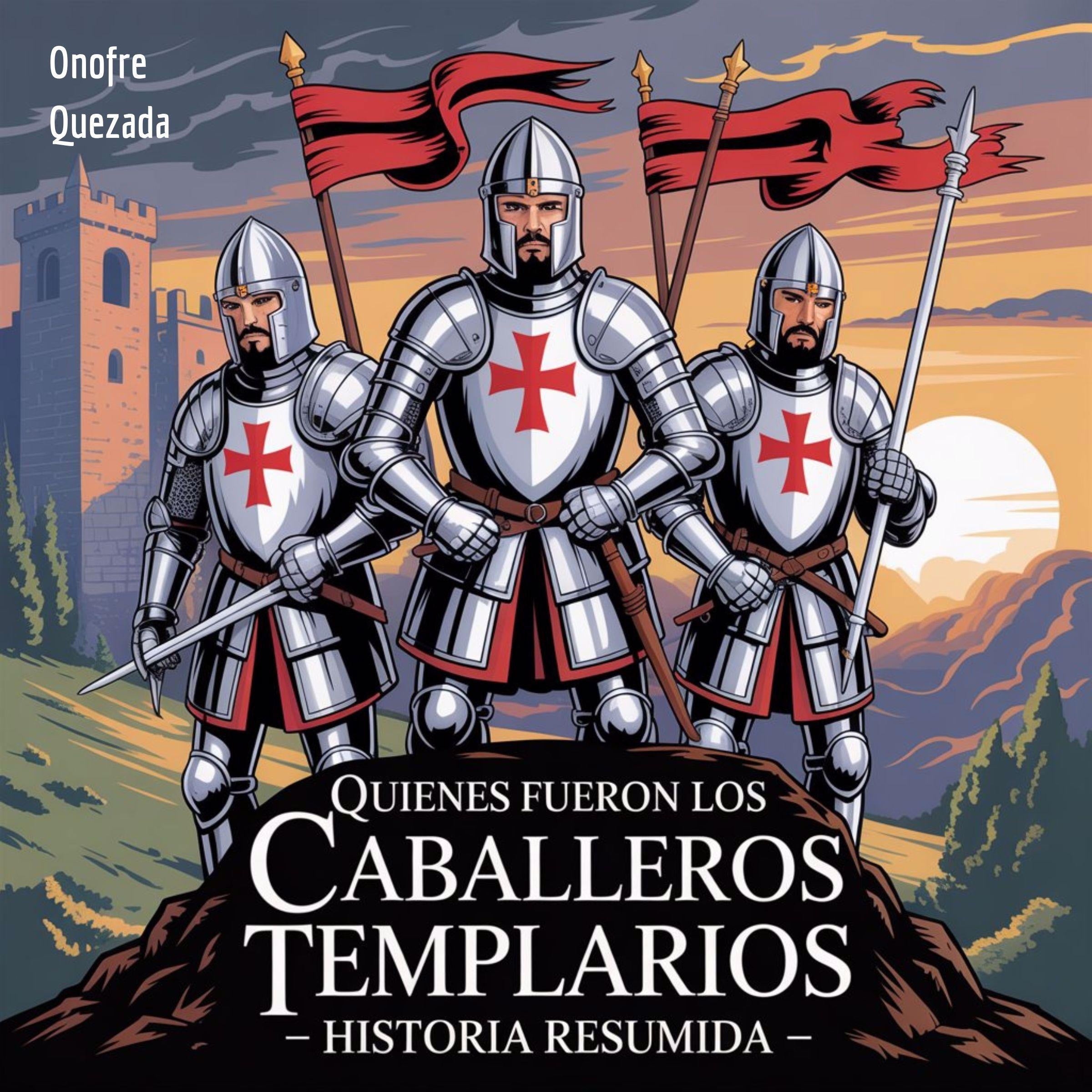 Quienes Fueron Los Caballeros Templarios - Historia Resumida