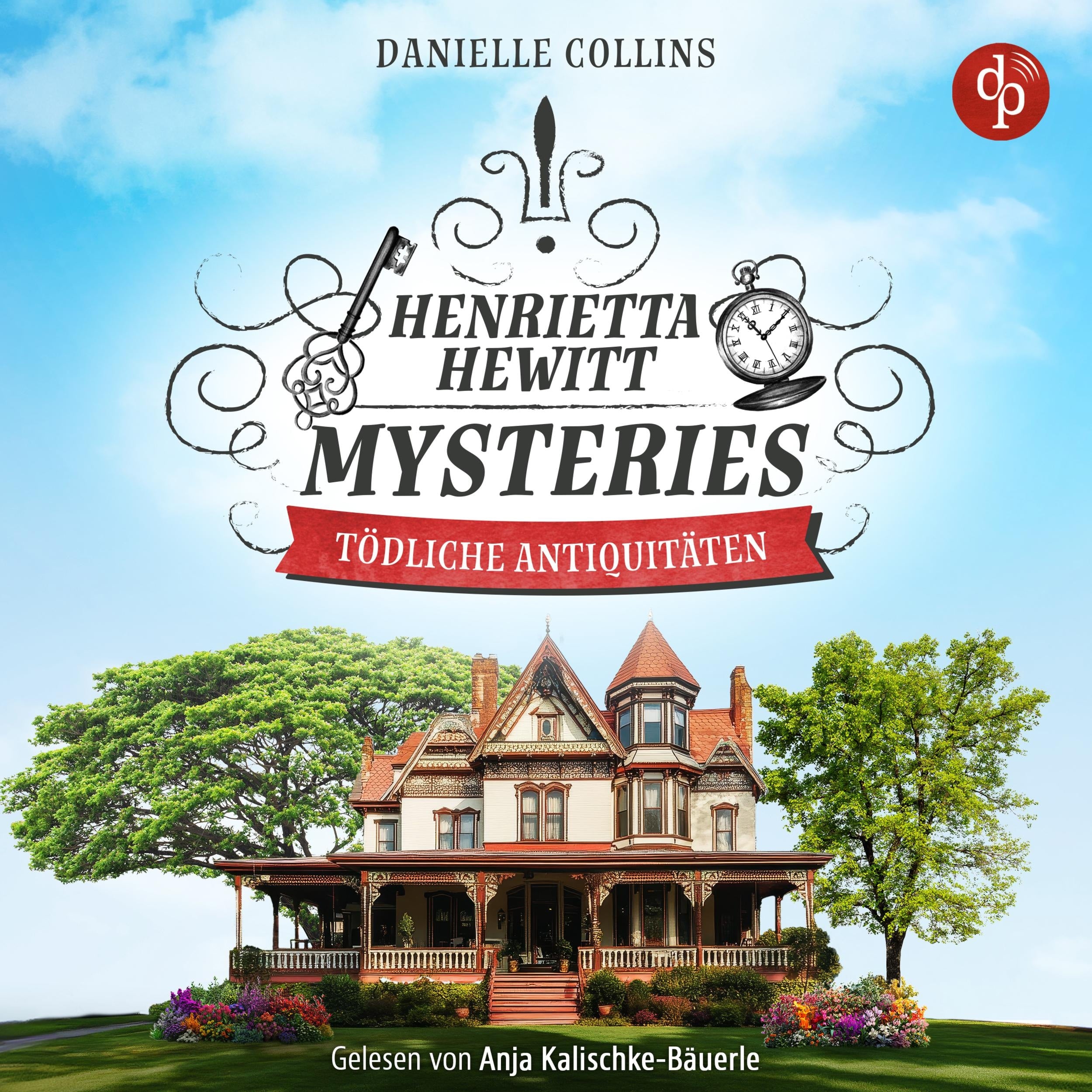Tödliche Antiquitäten | Ein mörderisch mysteriöses Cosy Crime Hörbuch - Henrietta Hewitt Mysteries, Band 1 (Ungekürzt)
