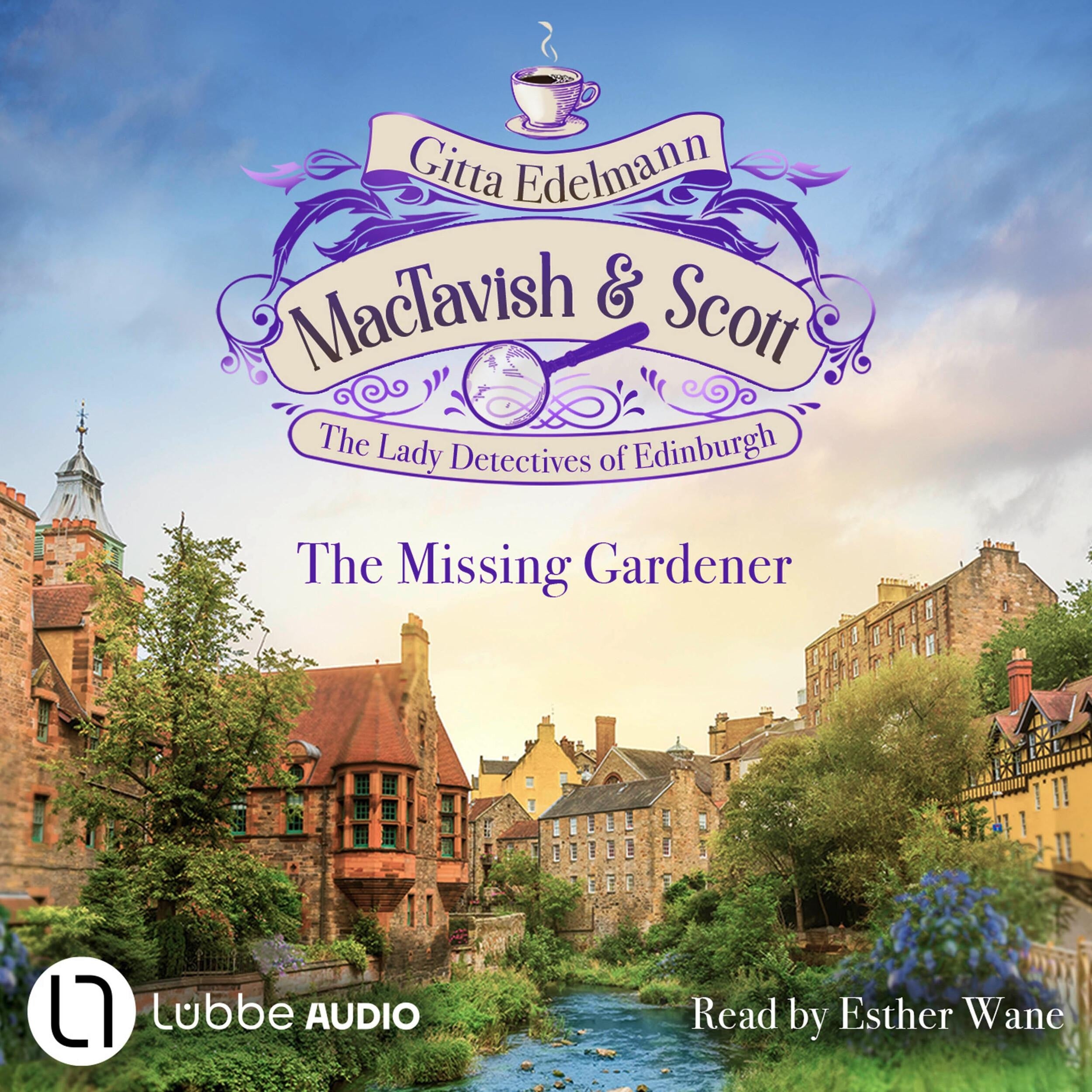 The Missing Gardener - MacTavish & Scott - The Lady Detectives of Edinburgh - The Lady Detectives of Edinburgh, Episode 1 (Unabridged)