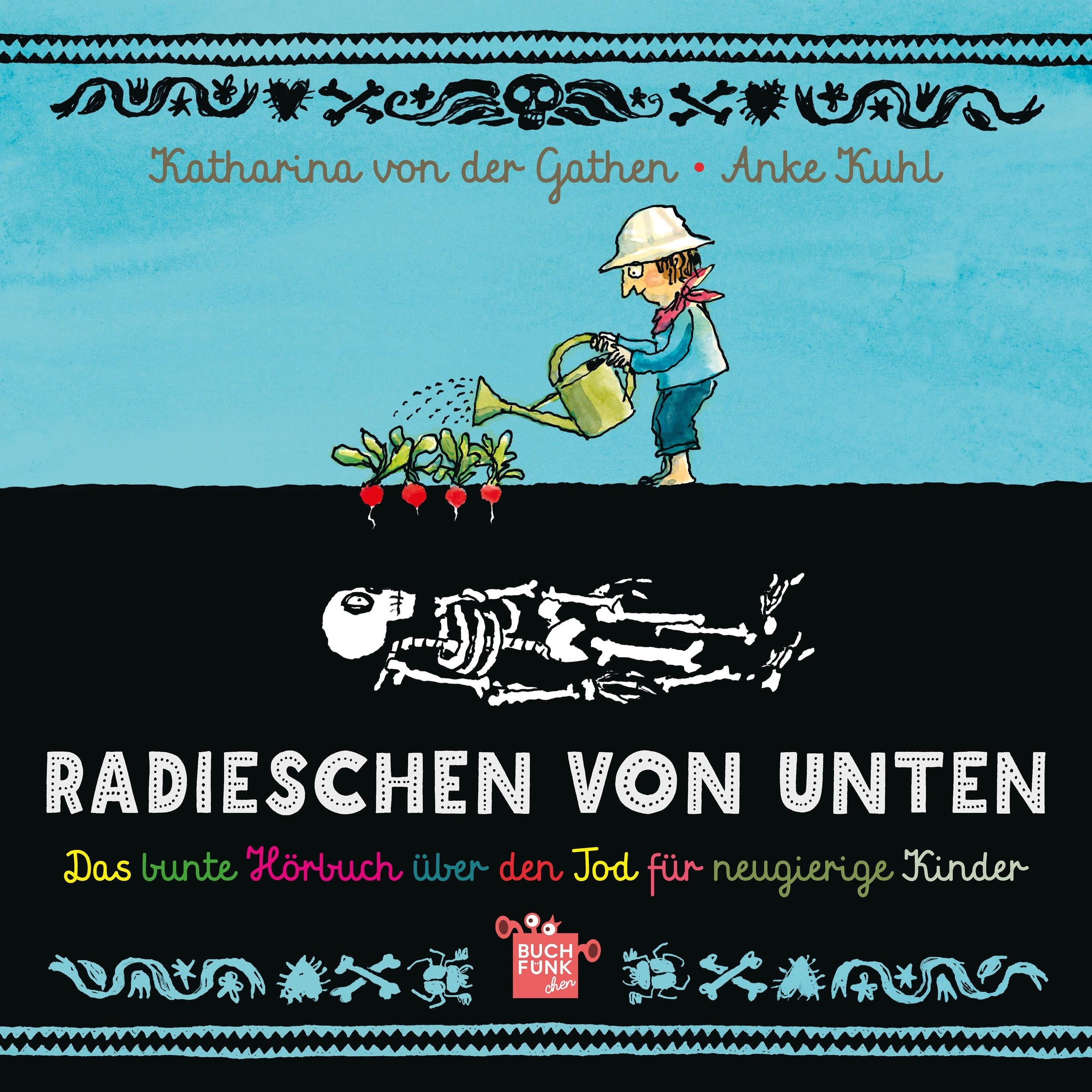 Radieschen von unten - Das bunte Hörbuch über den Tod für neugierige Kinder (ungekürzt)