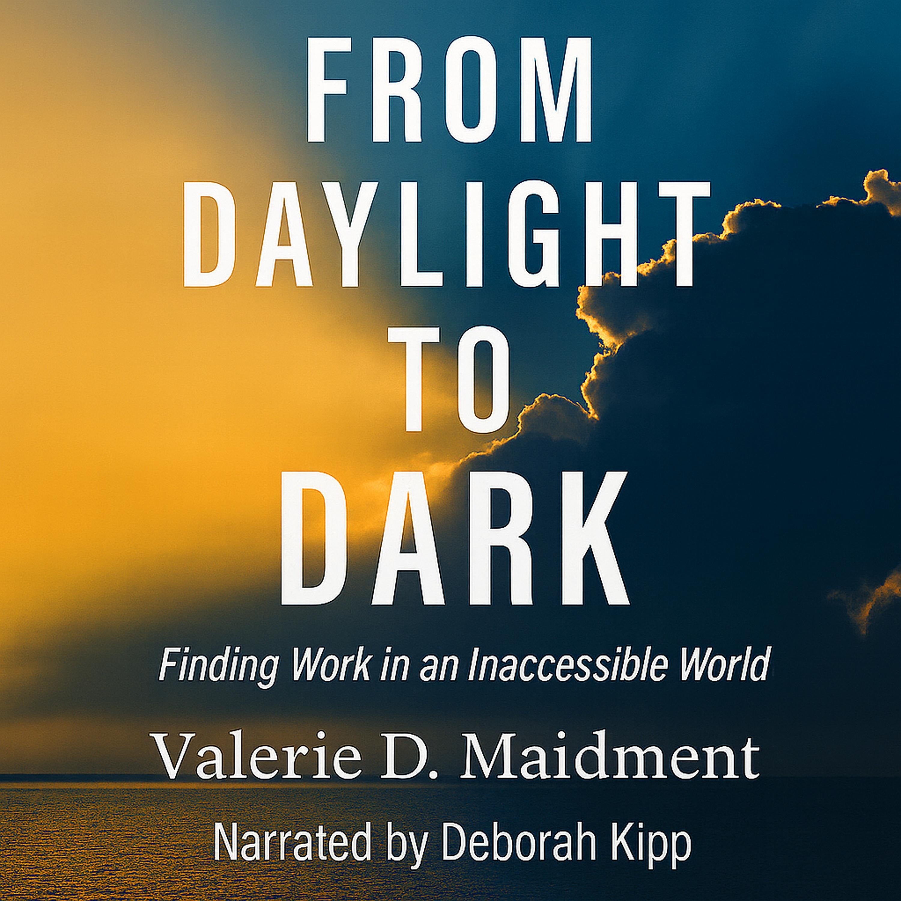 From Daylight to Dark