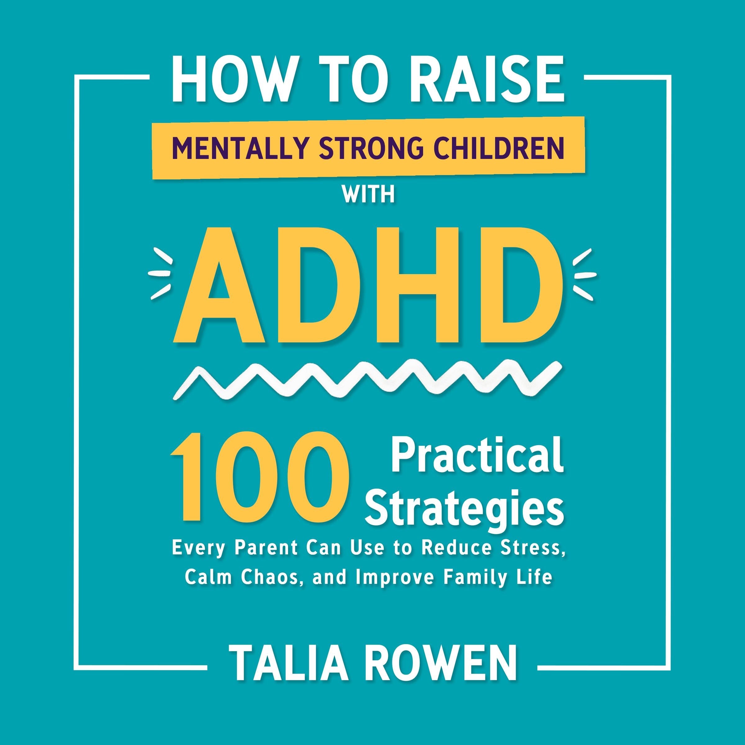 How to Raise Mentally Strong Children With ADHD