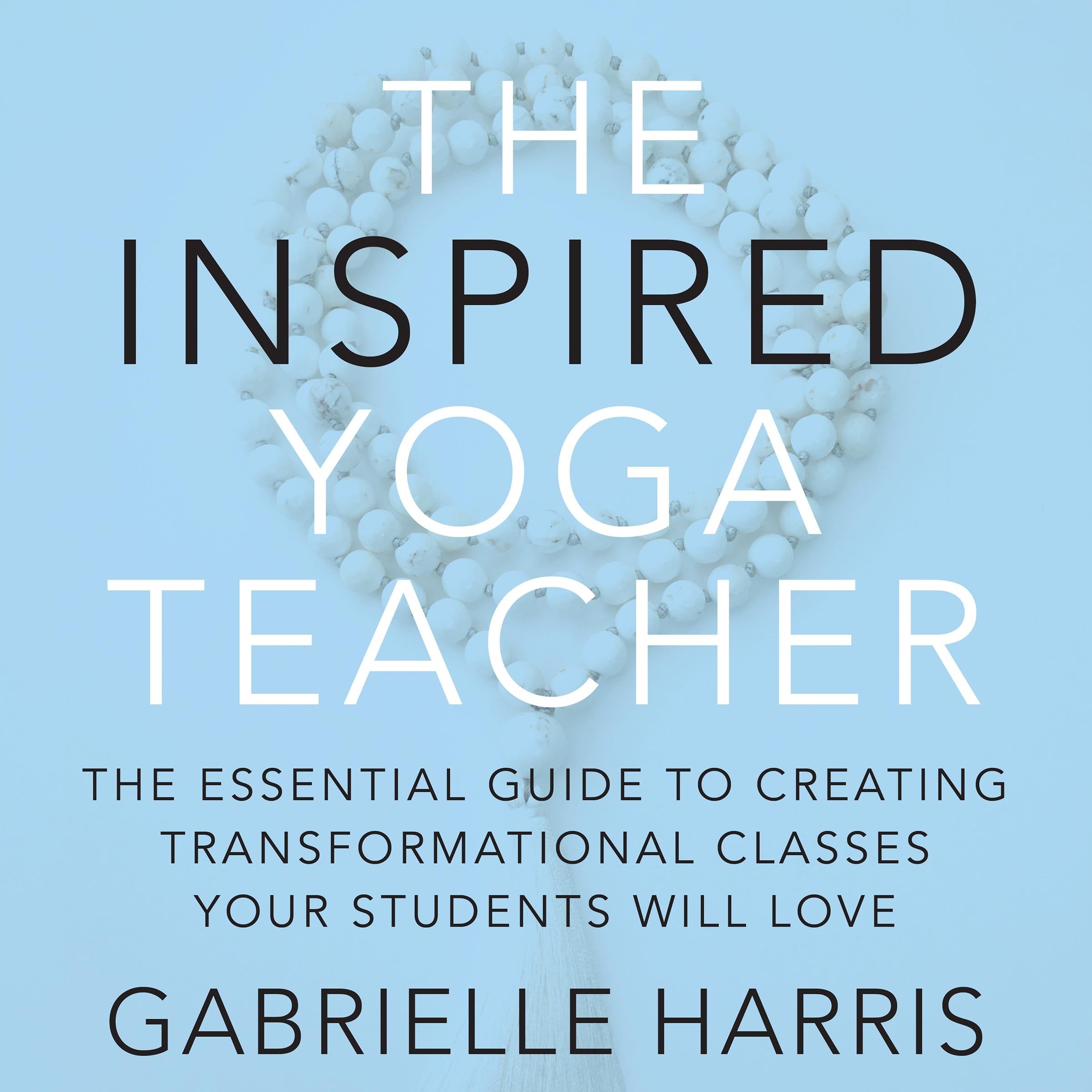 The Inspired Yoga Teacher