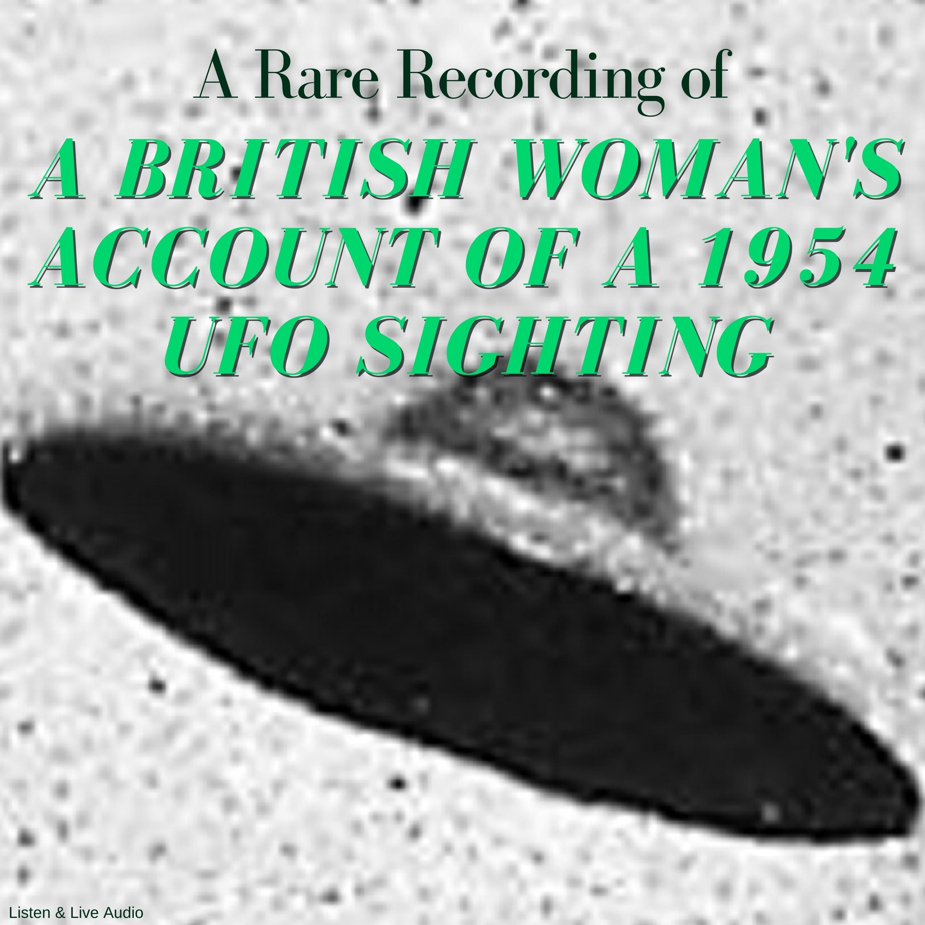 A Rare Recording of a British Woman's Account of a 1954 UFO Sighting