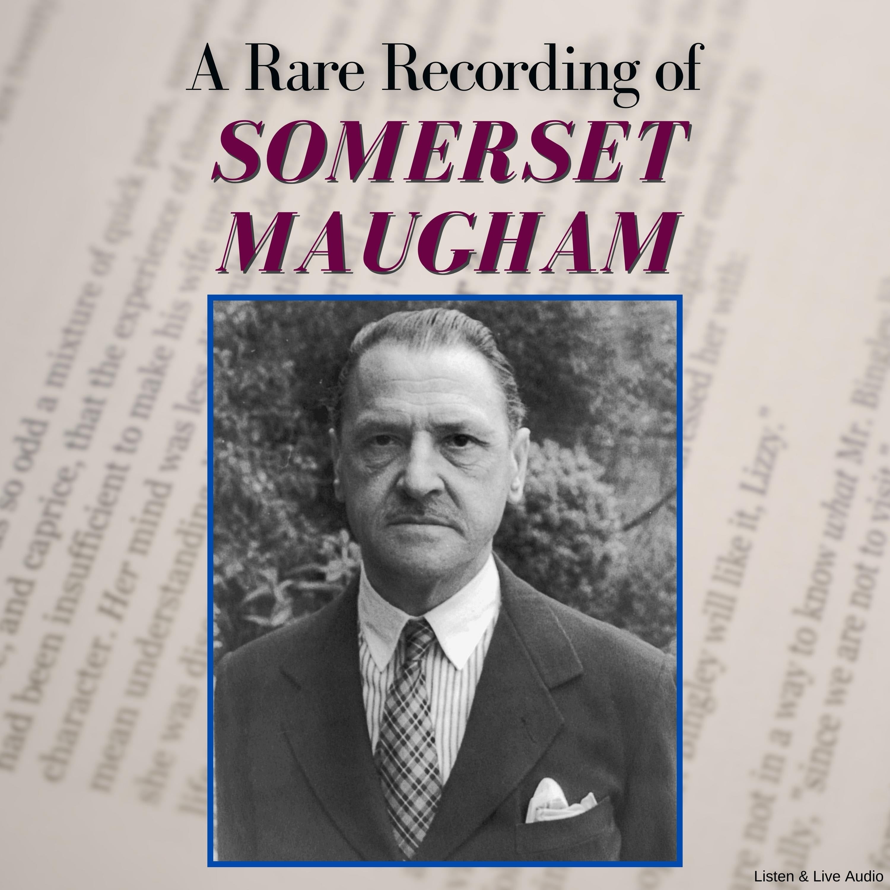 A Rare Recording of Somerset Maugham