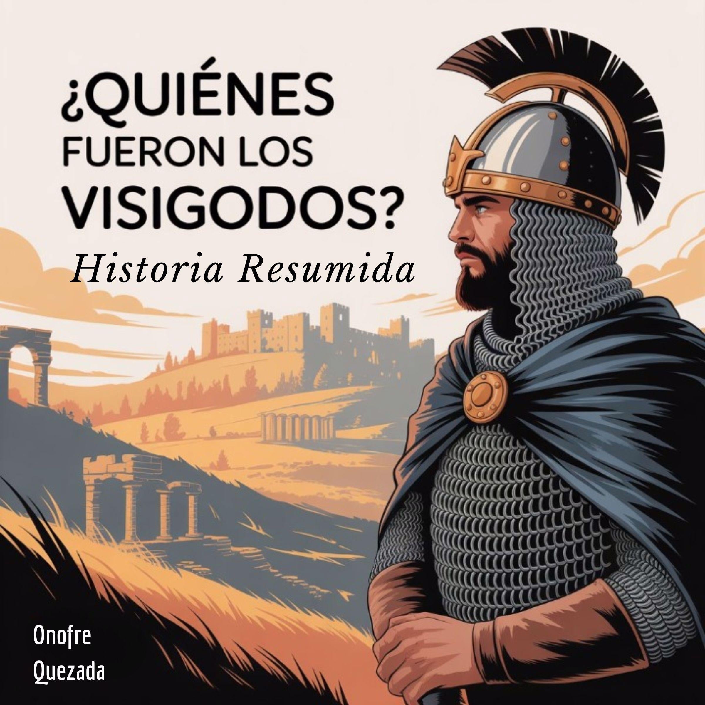 ¿Quiénes fueron los Visigodos ?  Historia Resumida