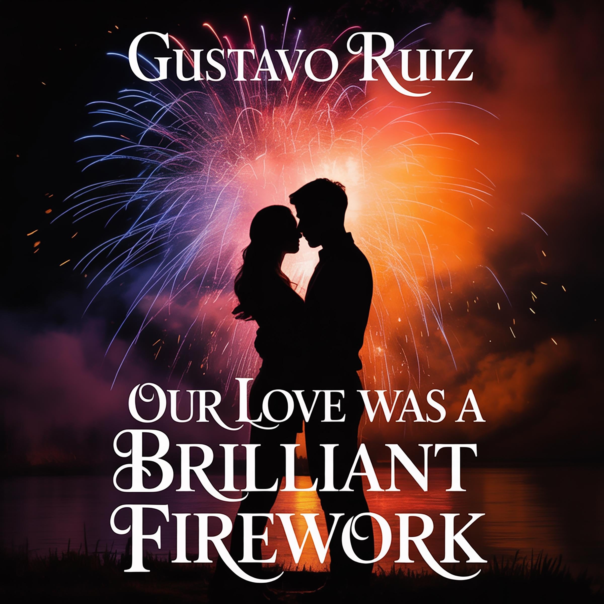 Our love was a brilliant firework