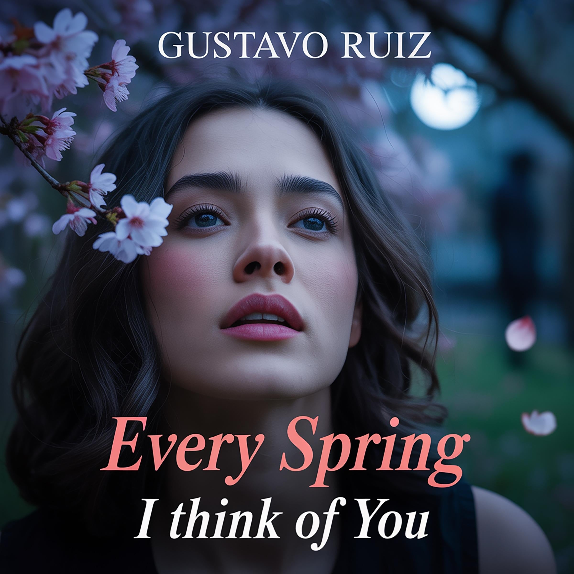 Every spring I think of you