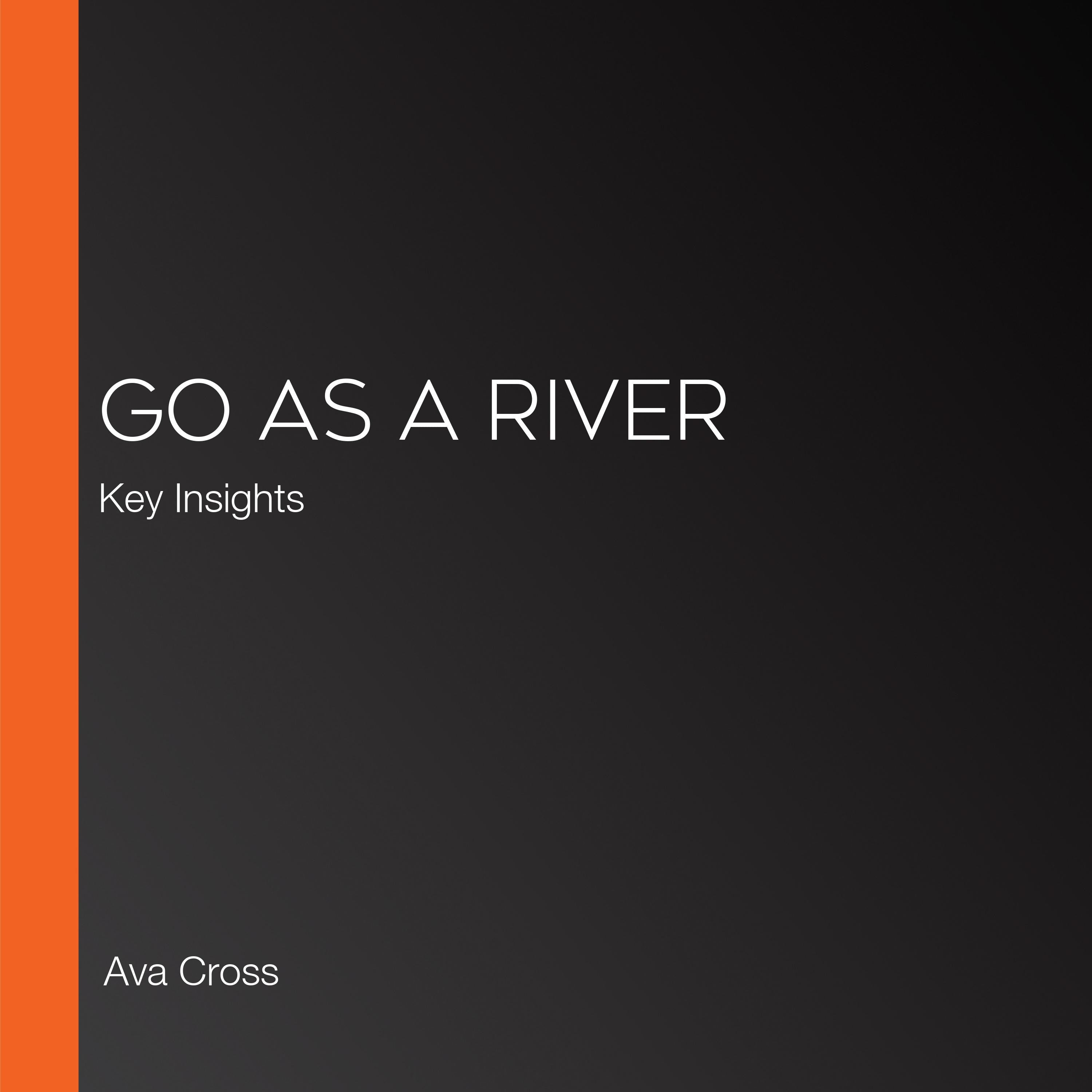 Go as a River