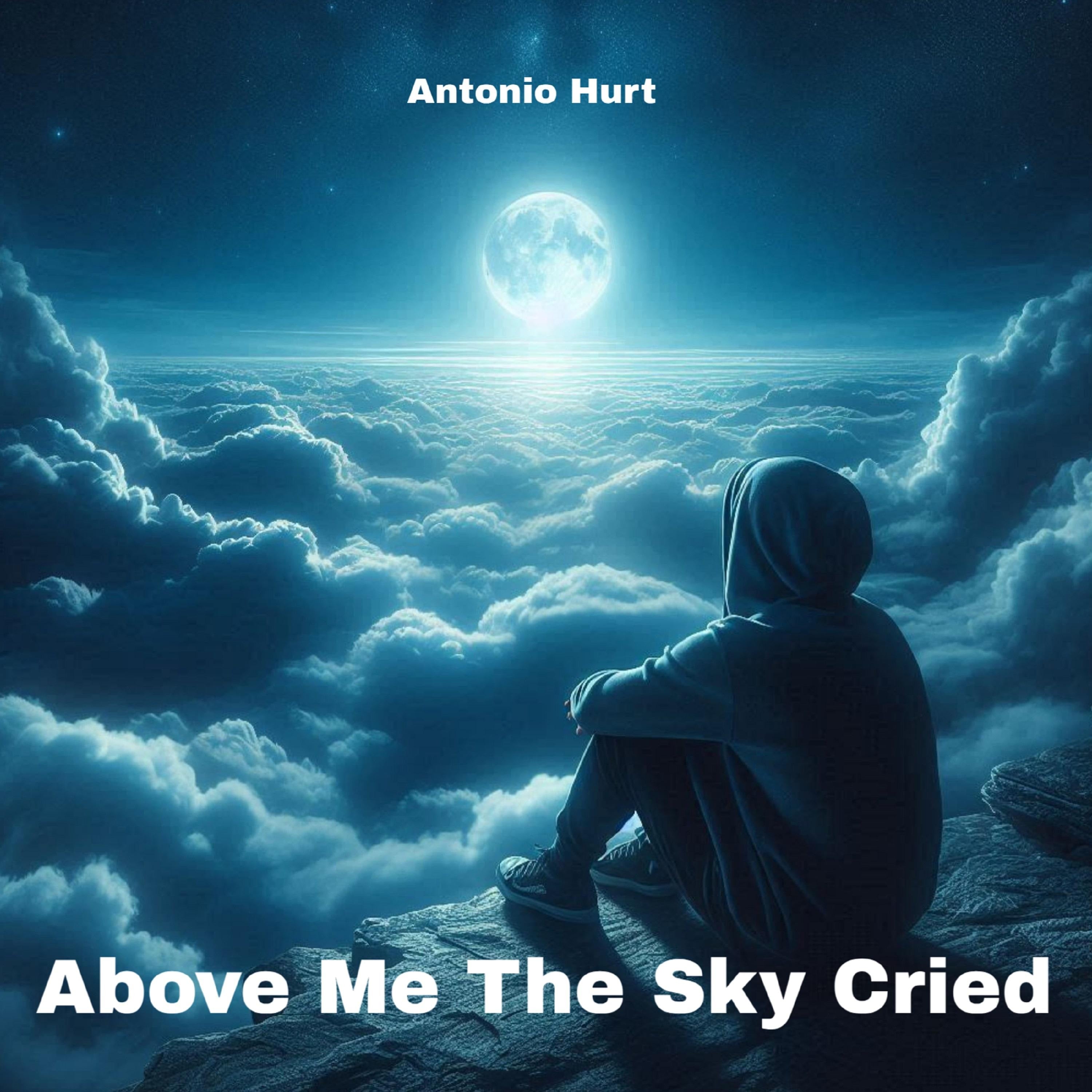 Above Me The Sky Cried