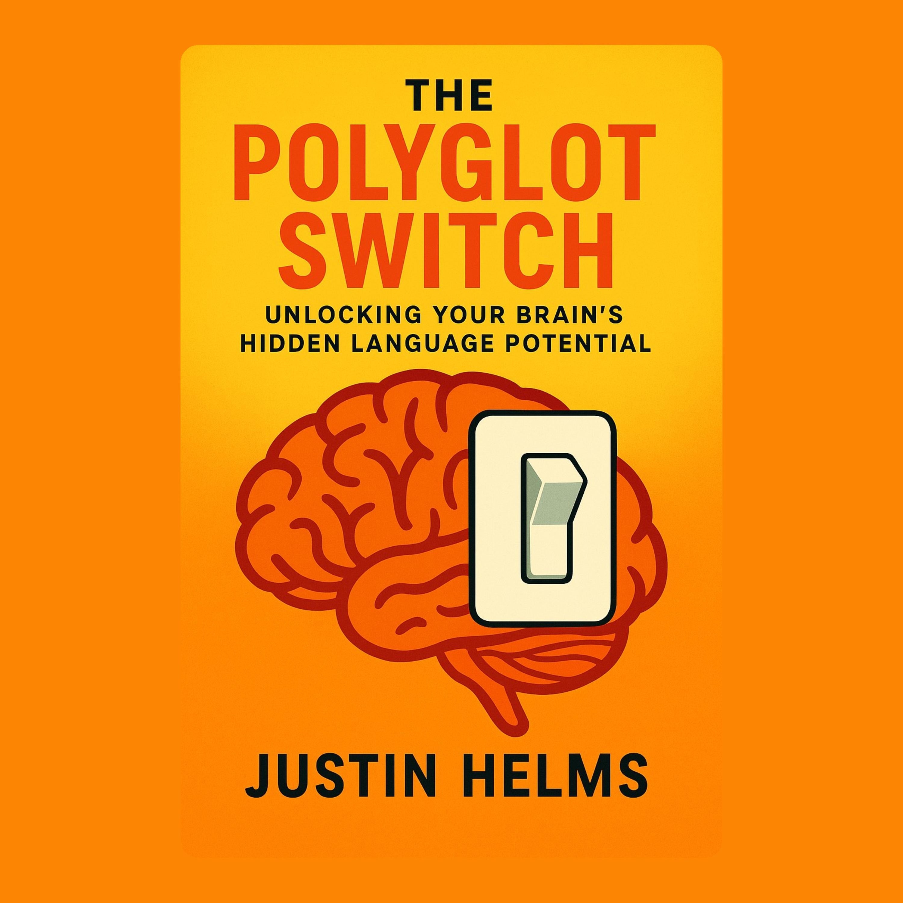 The Polyglot Switch: Unlocking Your Brain’s Hidden Language Potential
