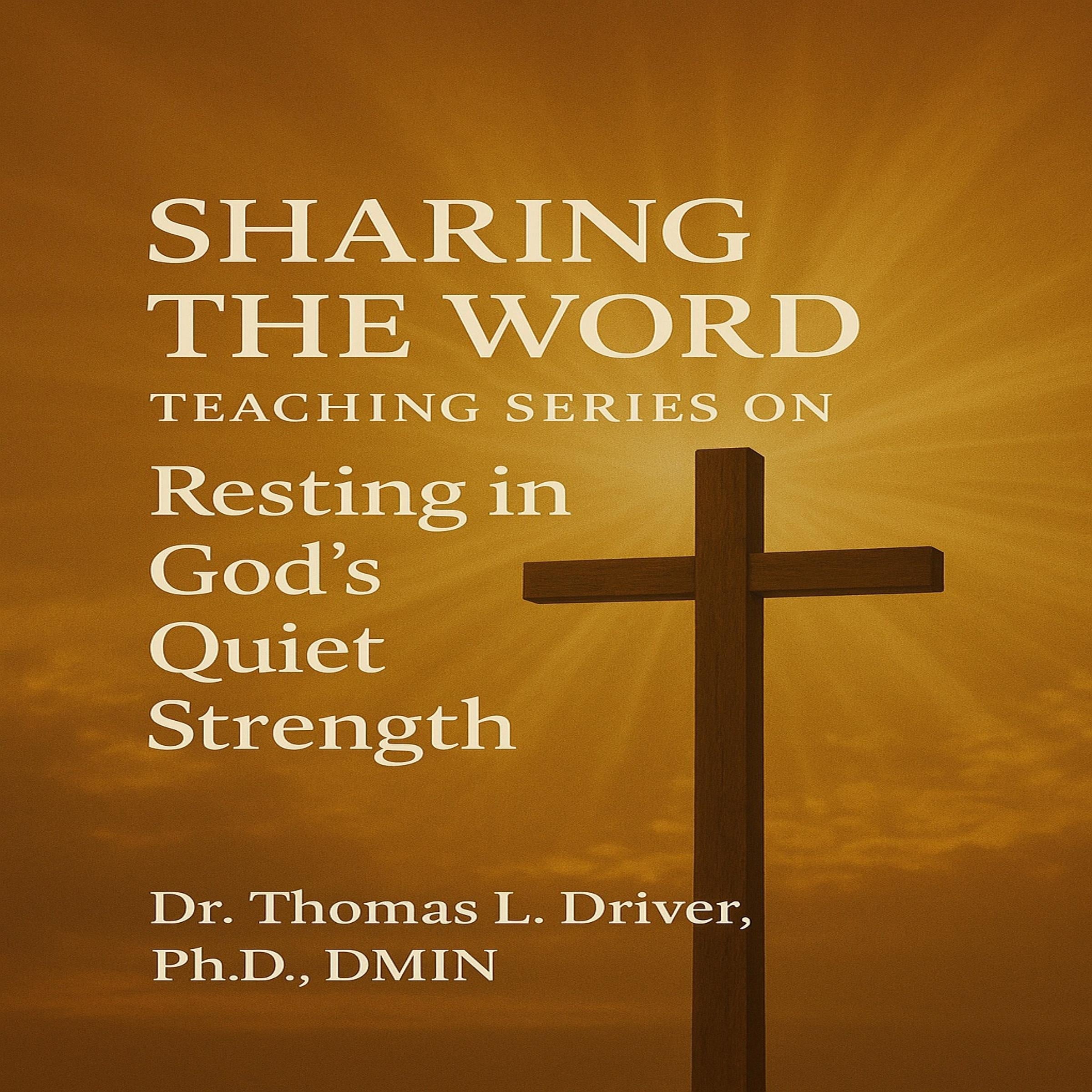 Sharing The Word: Teaching Series on Resting in God's Quiet Strength