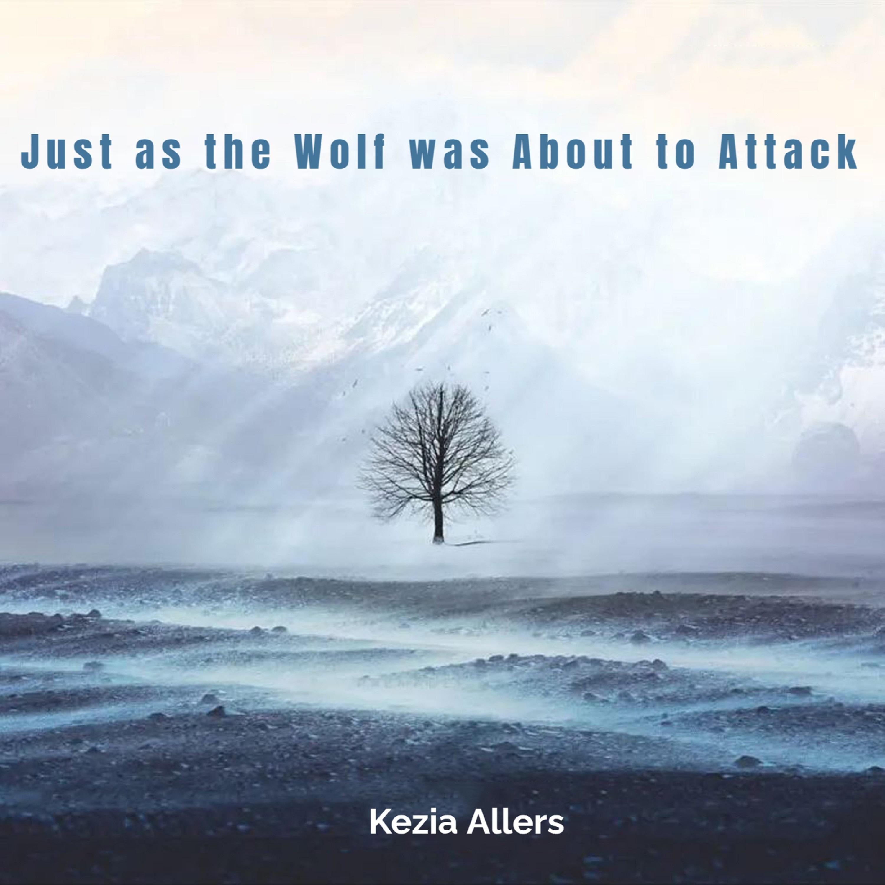 Just as the Wolf was About to Attack