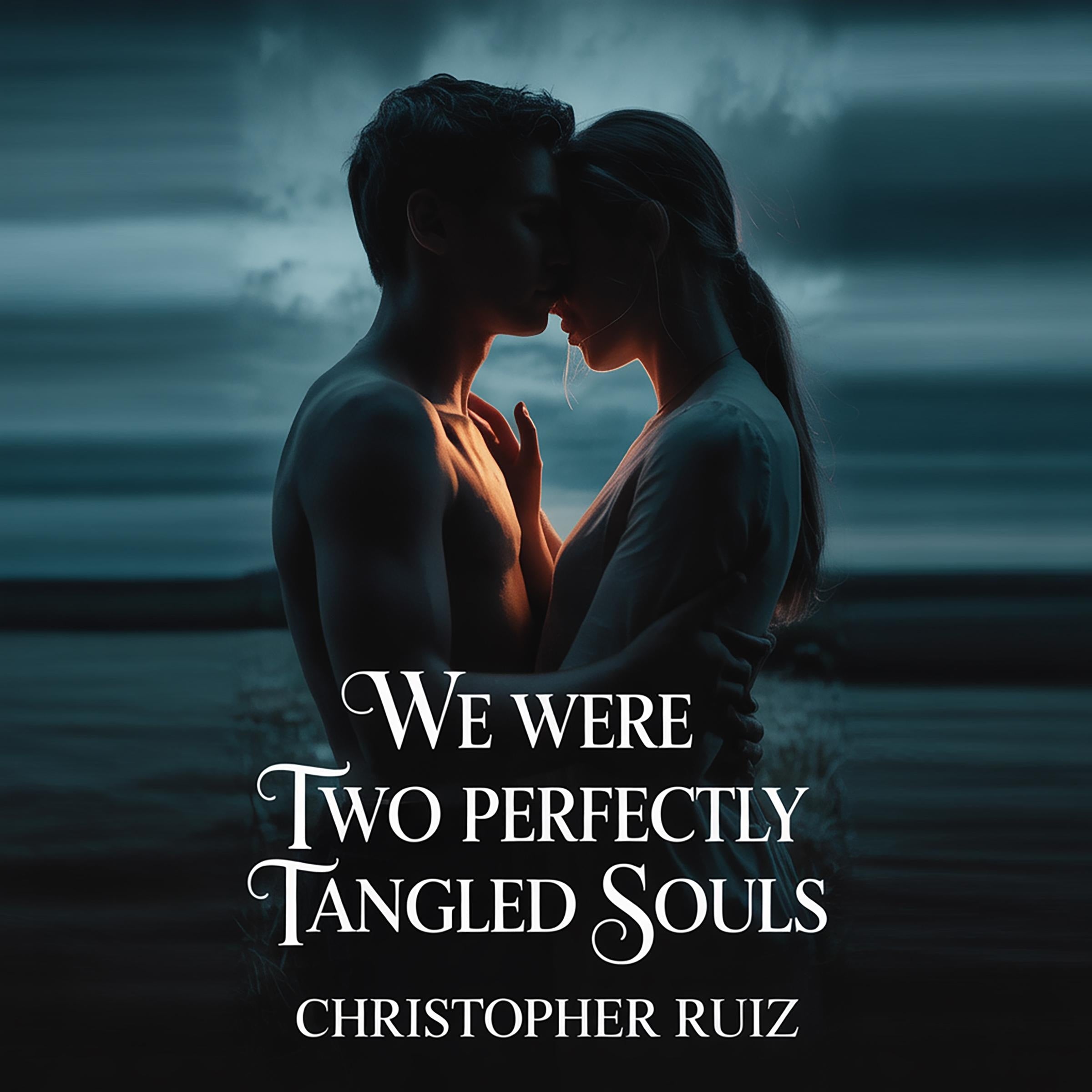 We were two perfectly tangled souls