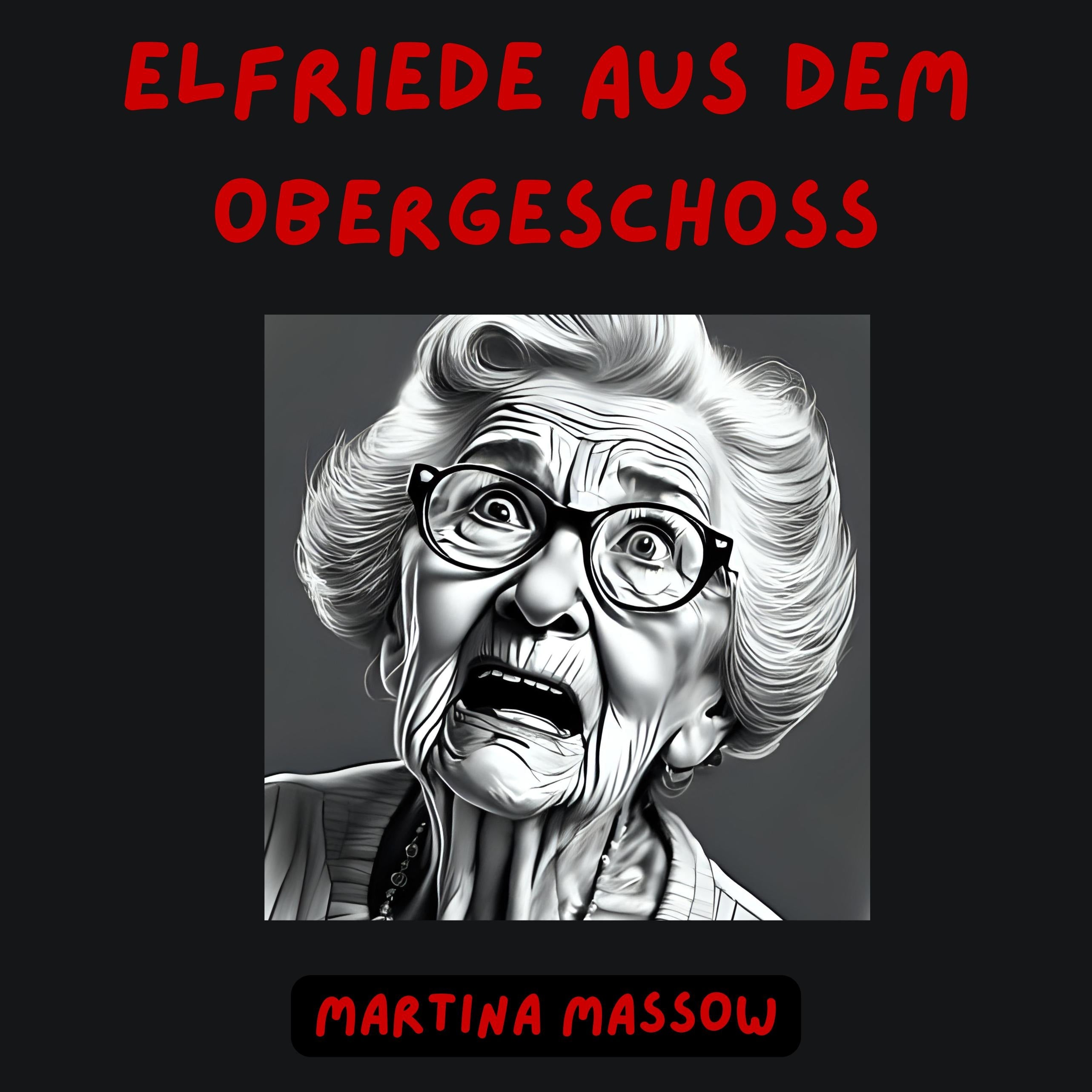 Elfriede aus dem Obergeschoss