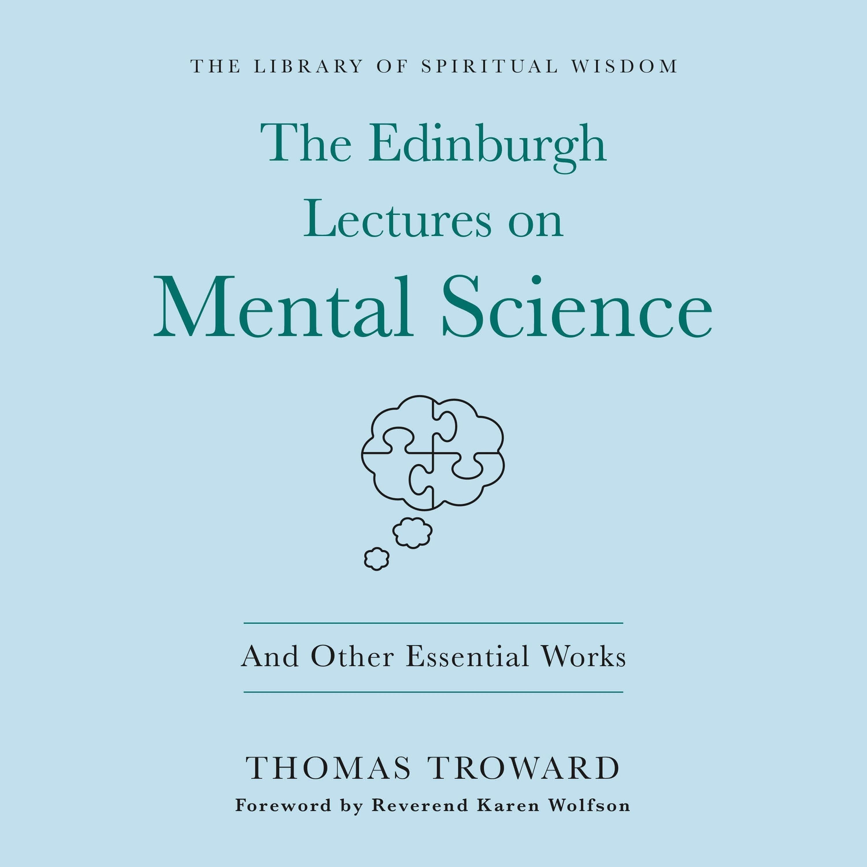 The Edinburgh Lectures on Mental Science: And Other Essential Works