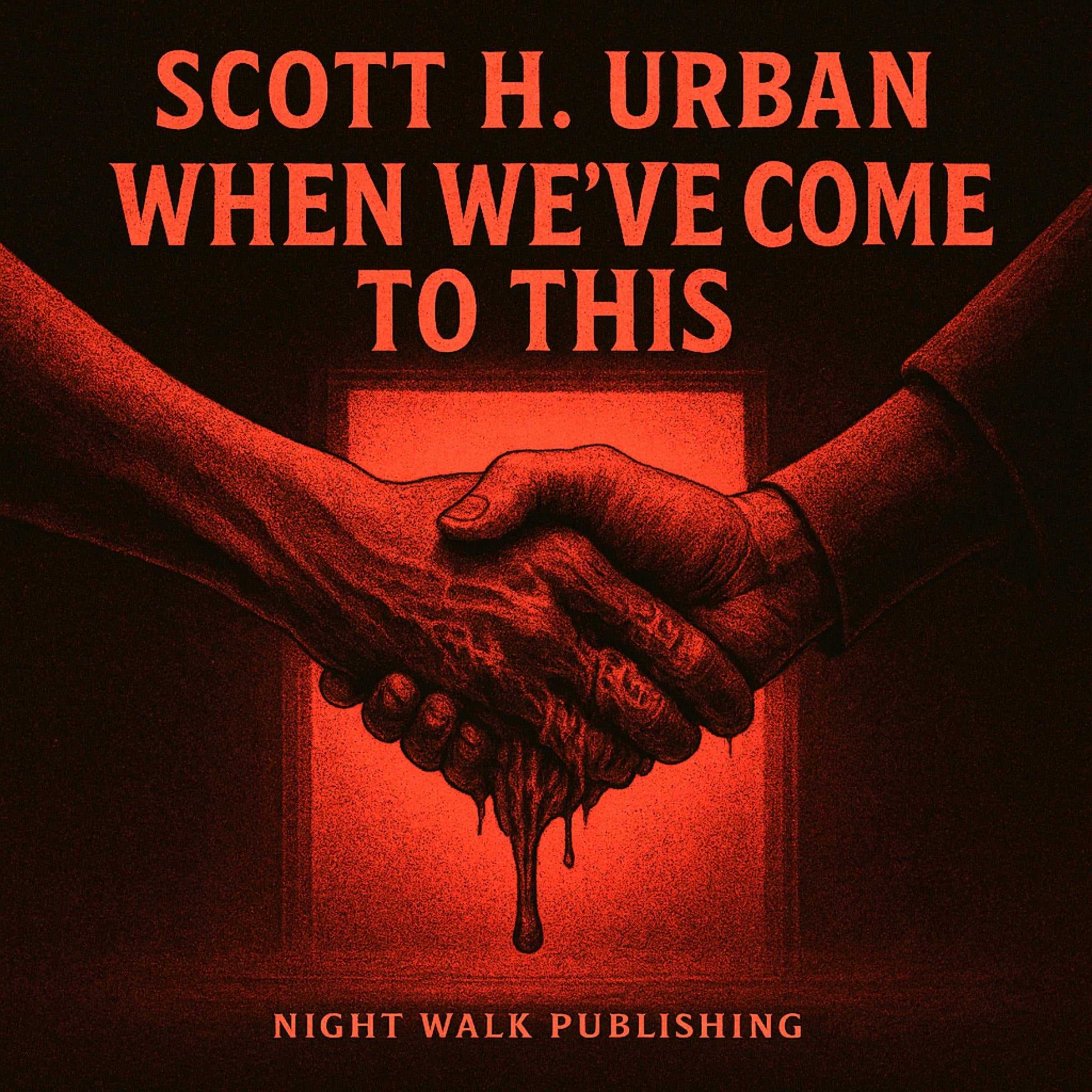 When we've come to this