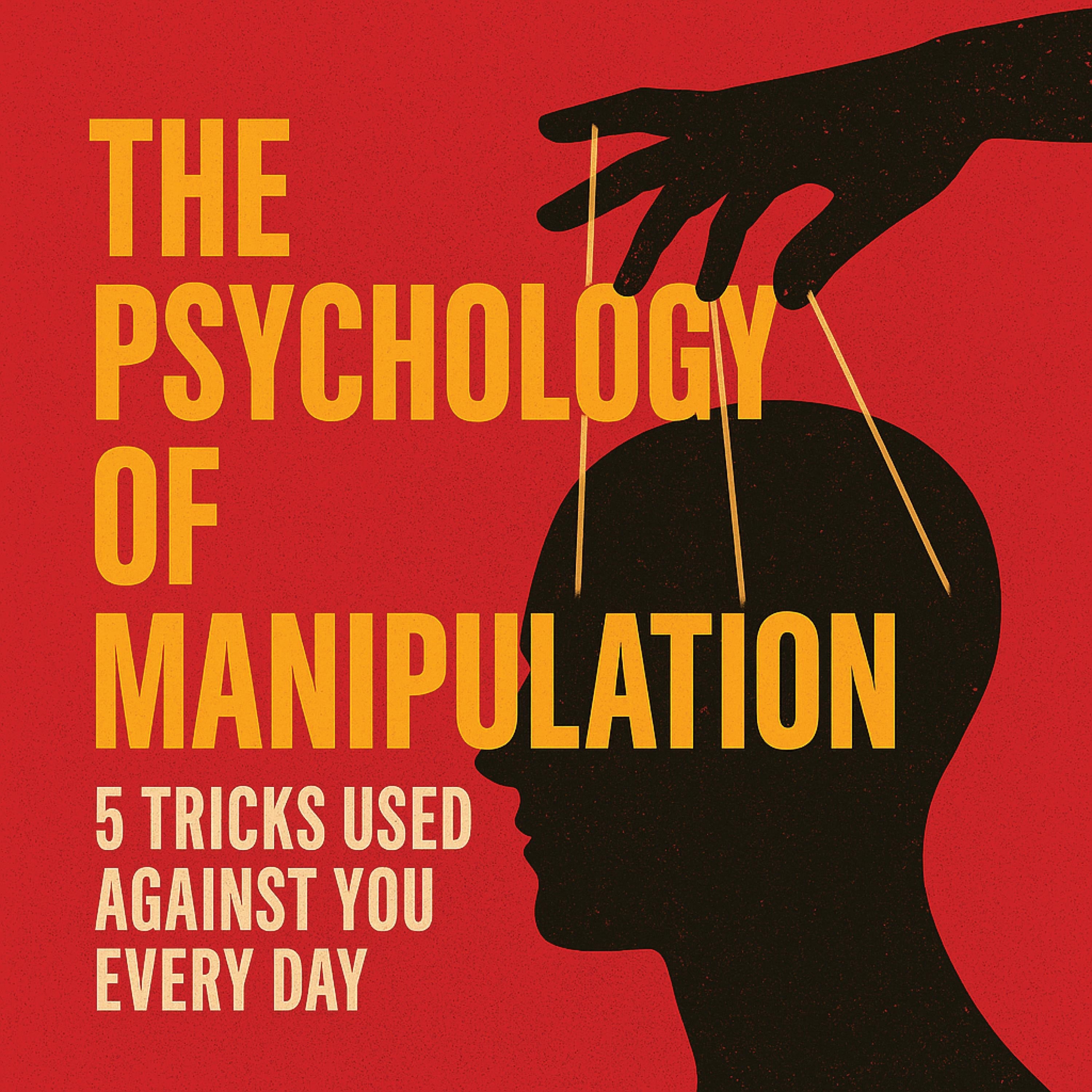 The Psychology of Manipulation