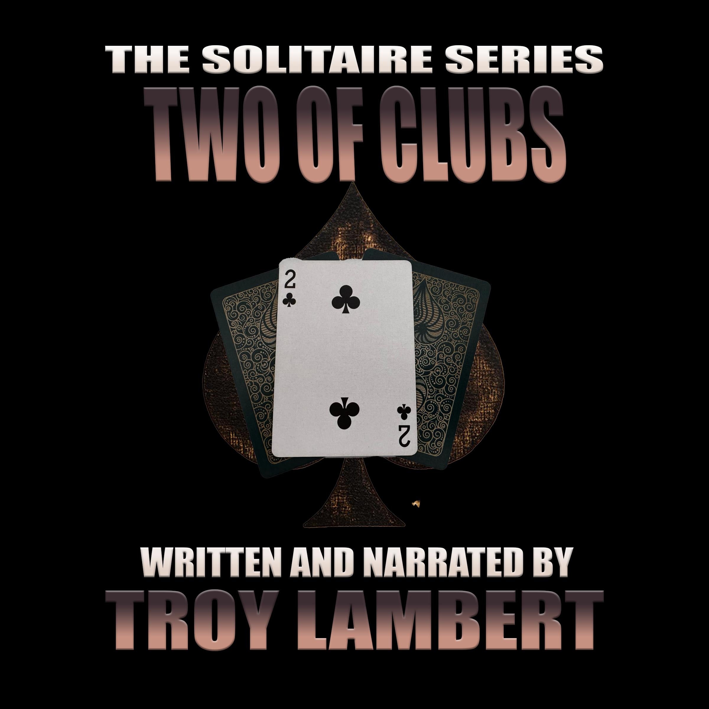 The Solitaire Series Episode 38: The Two of Clubs