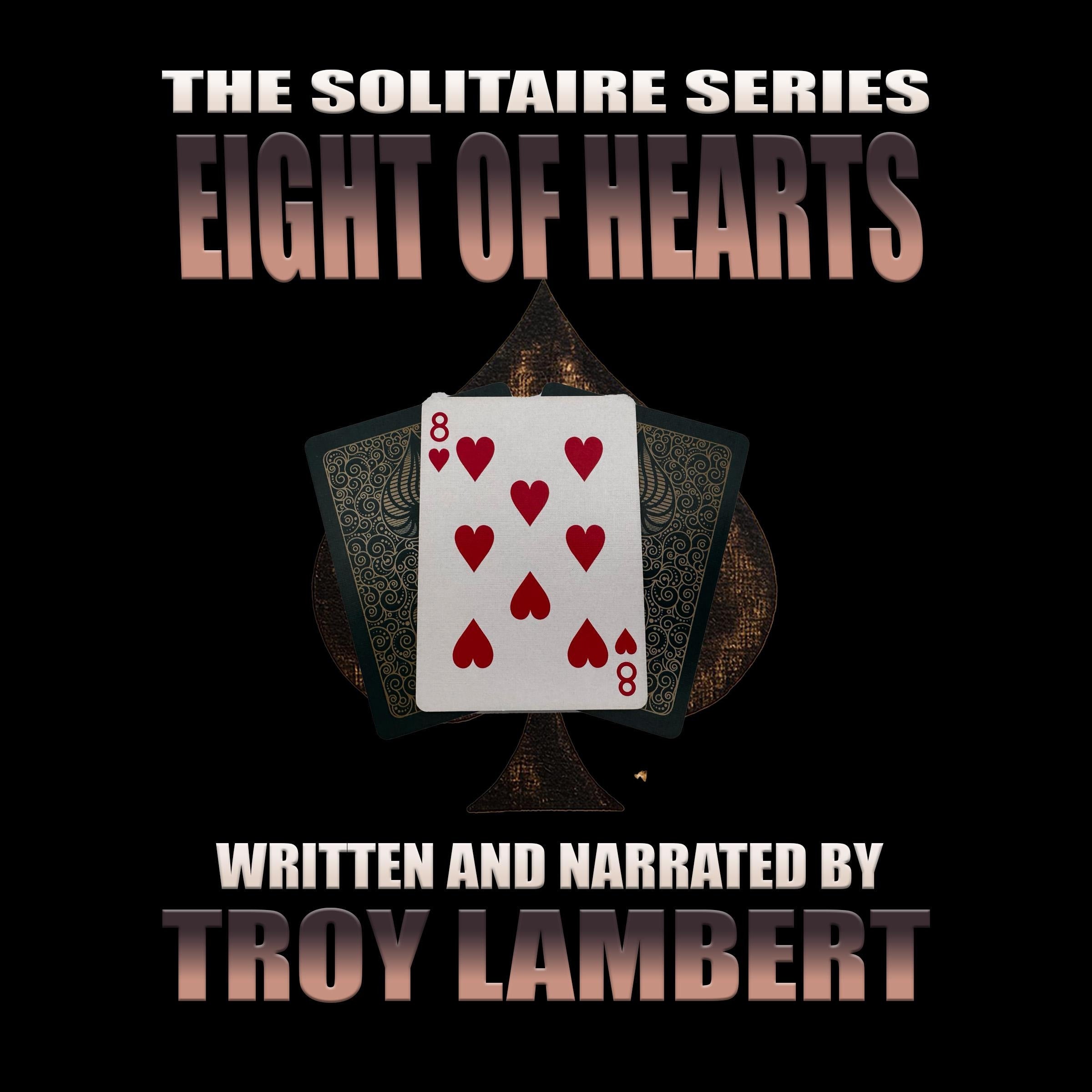 The Solitaire Series Episode 39: The Eight of Hearts