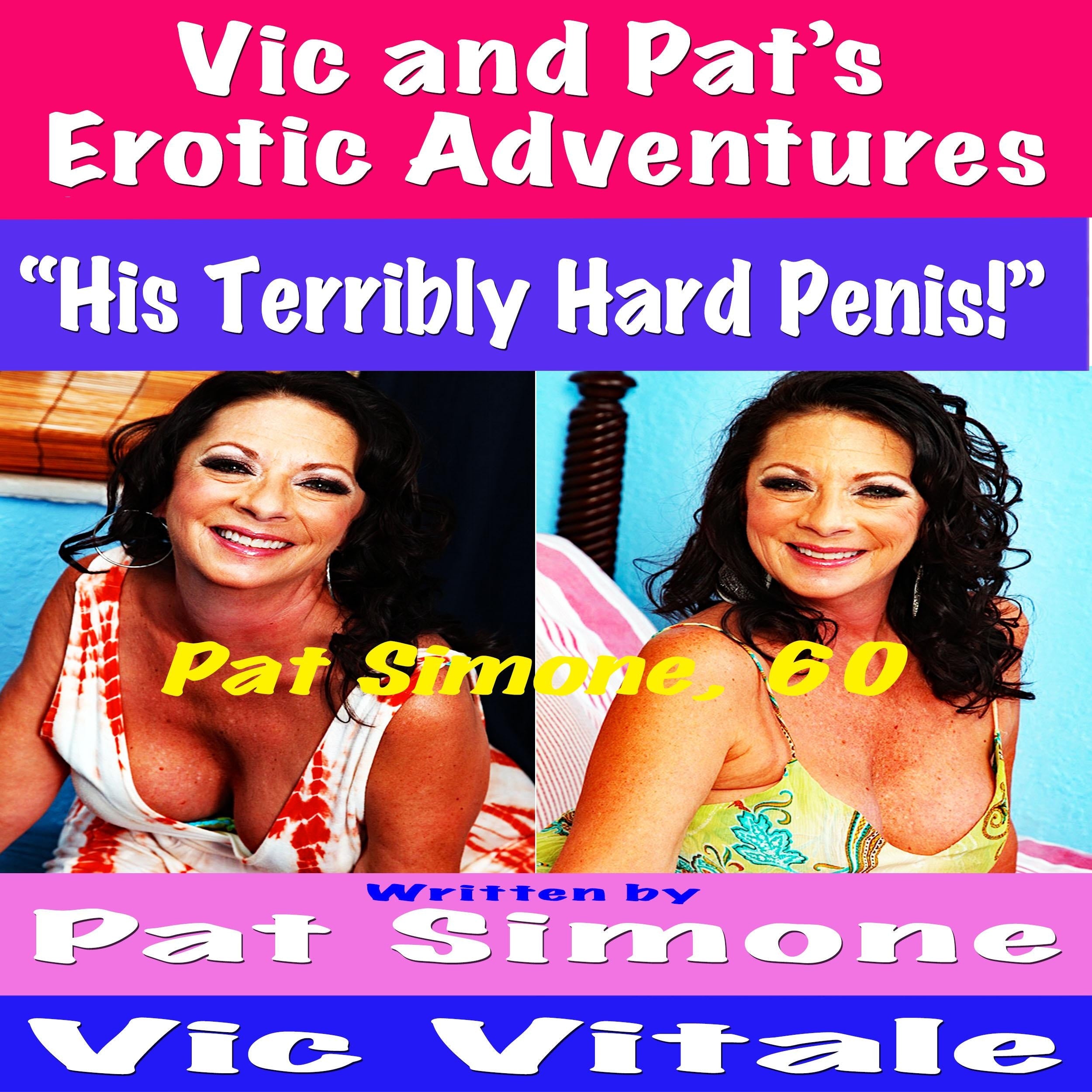 Vic and Pat's   Erotic Adventures "His Terribly Hard Penis!"