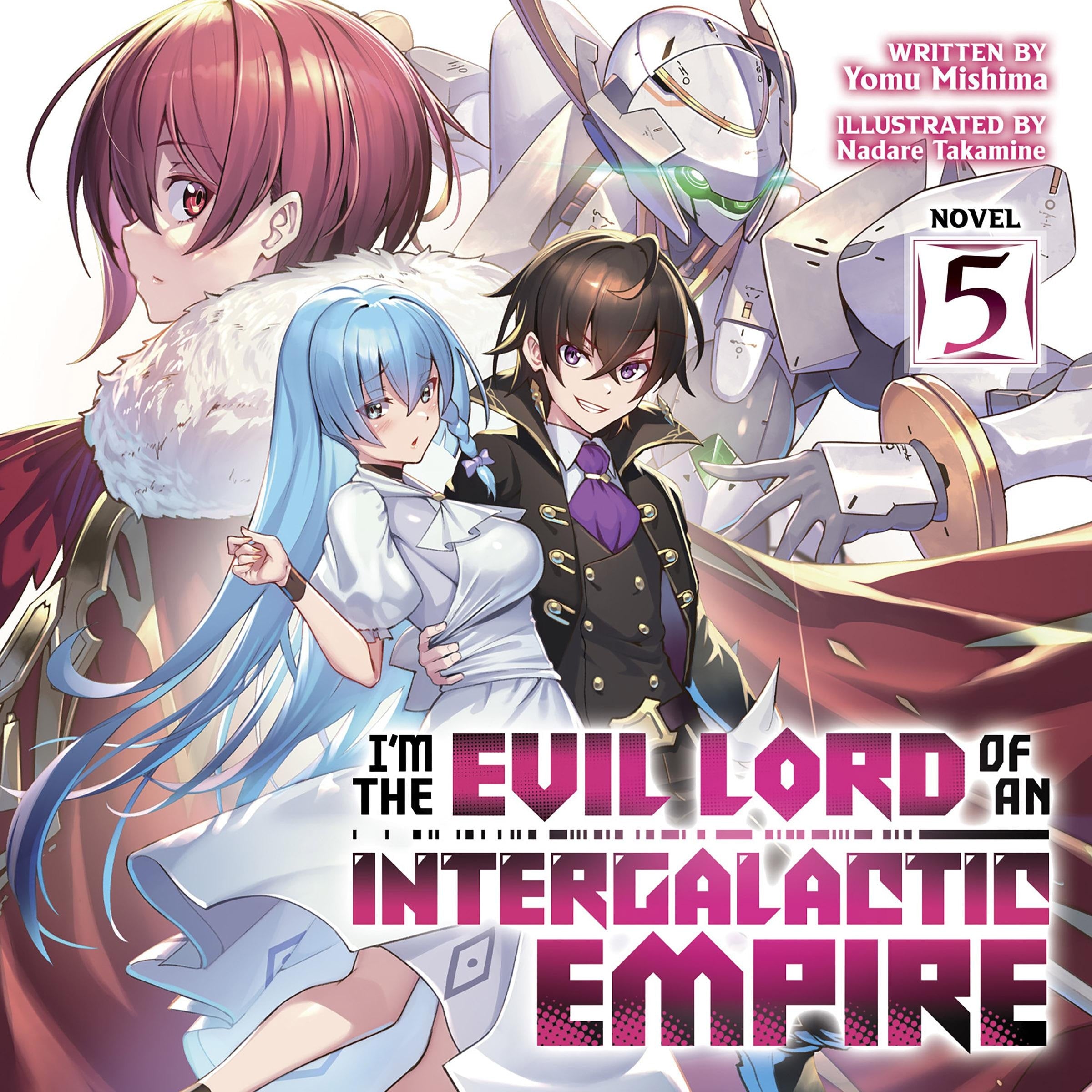 I'm the Evil Lord of an Intergalactic Empire! (Light Novel) Vol. 5