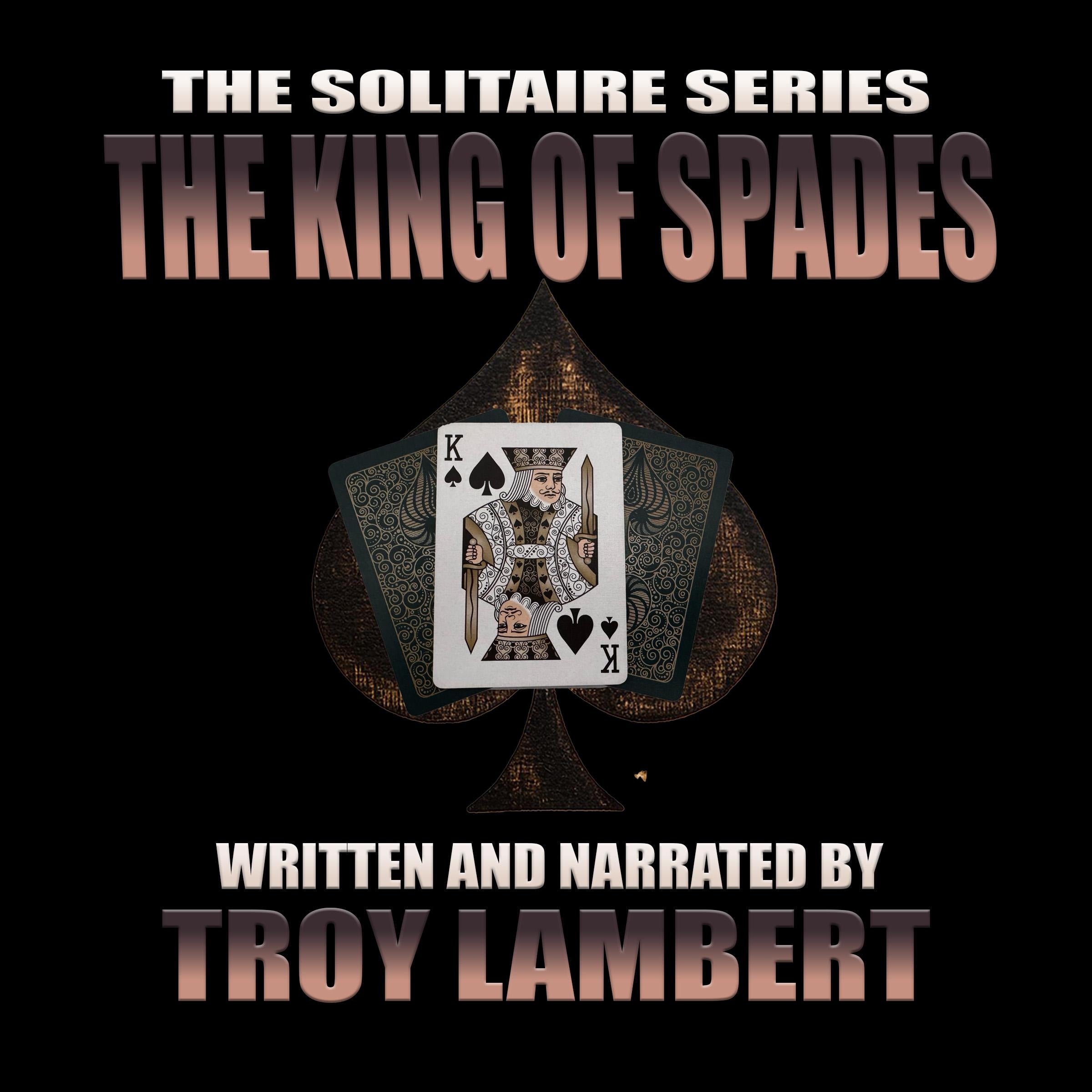 The Solitaire Series Episode 40: The King of Spades