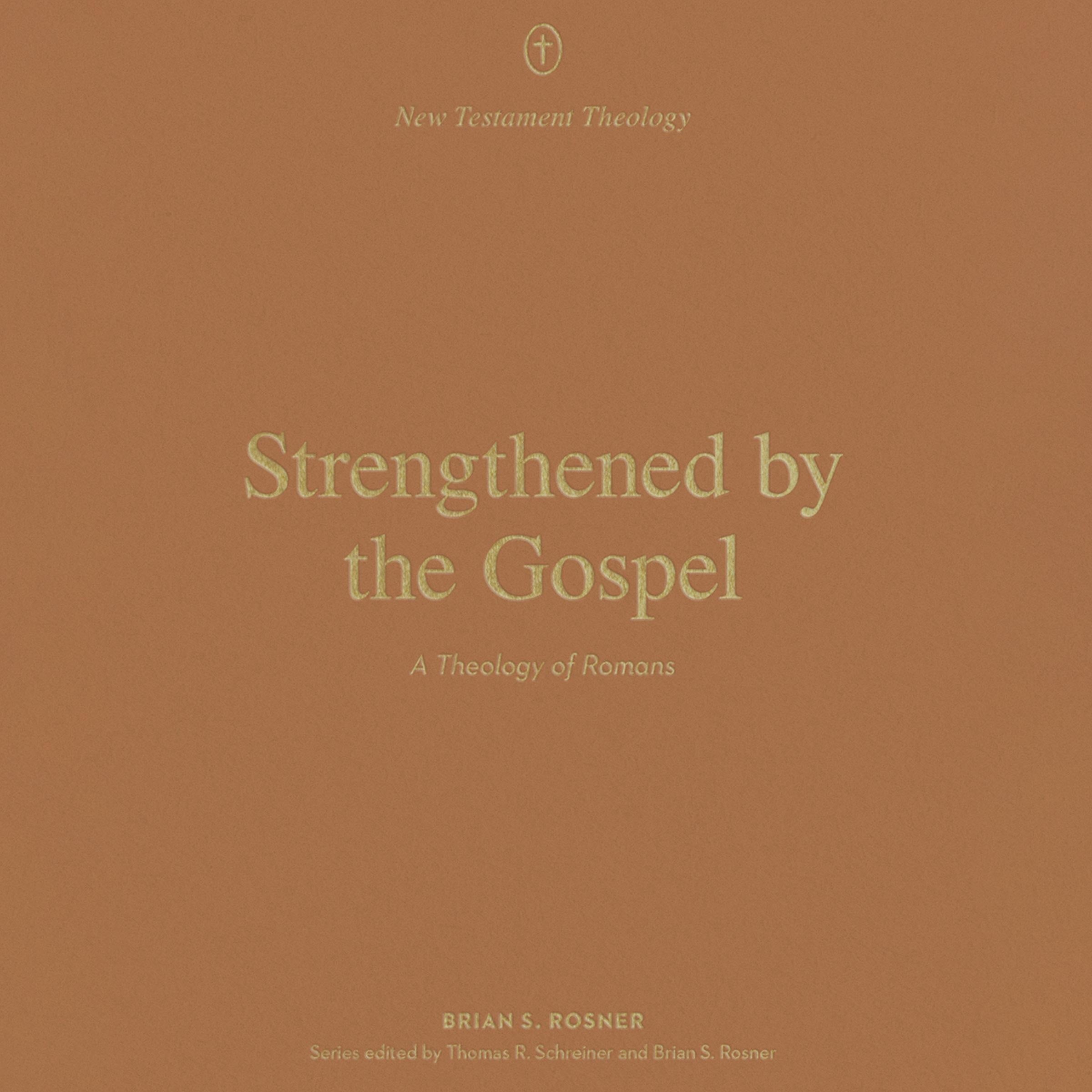 Strengthened by the Gospel