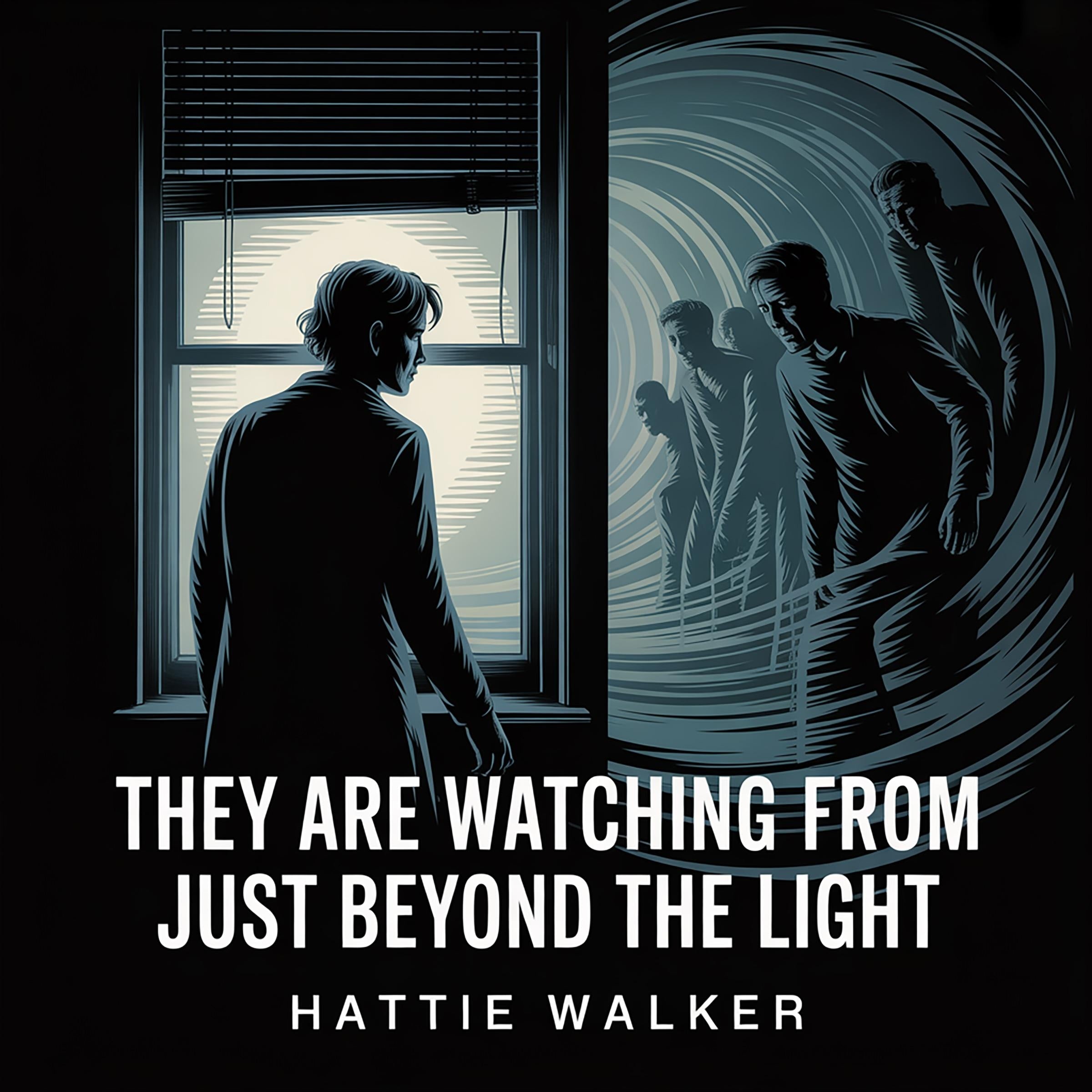 They are watching from just beyond the light