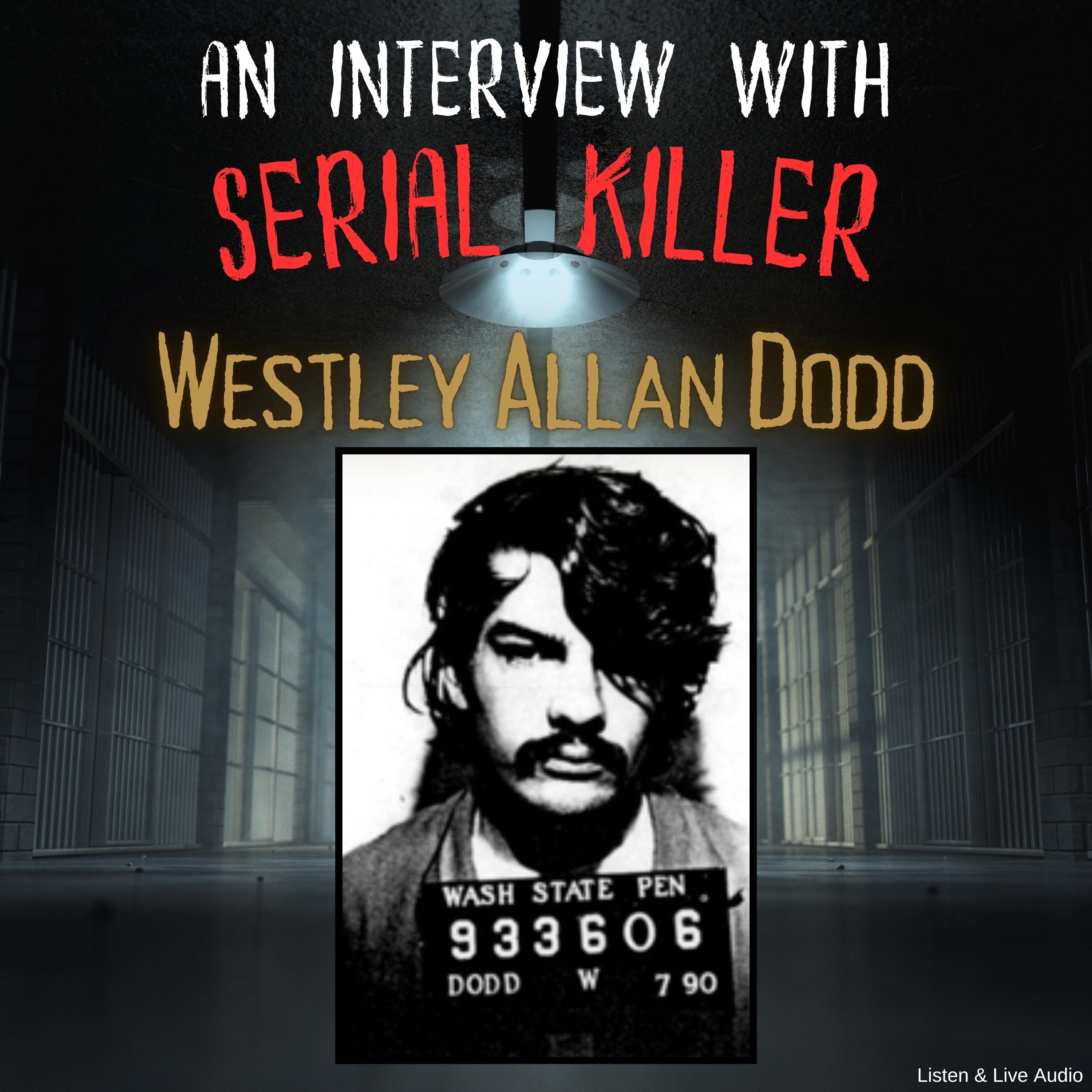 An Interview with Serial Killer Westley Allan Dodd