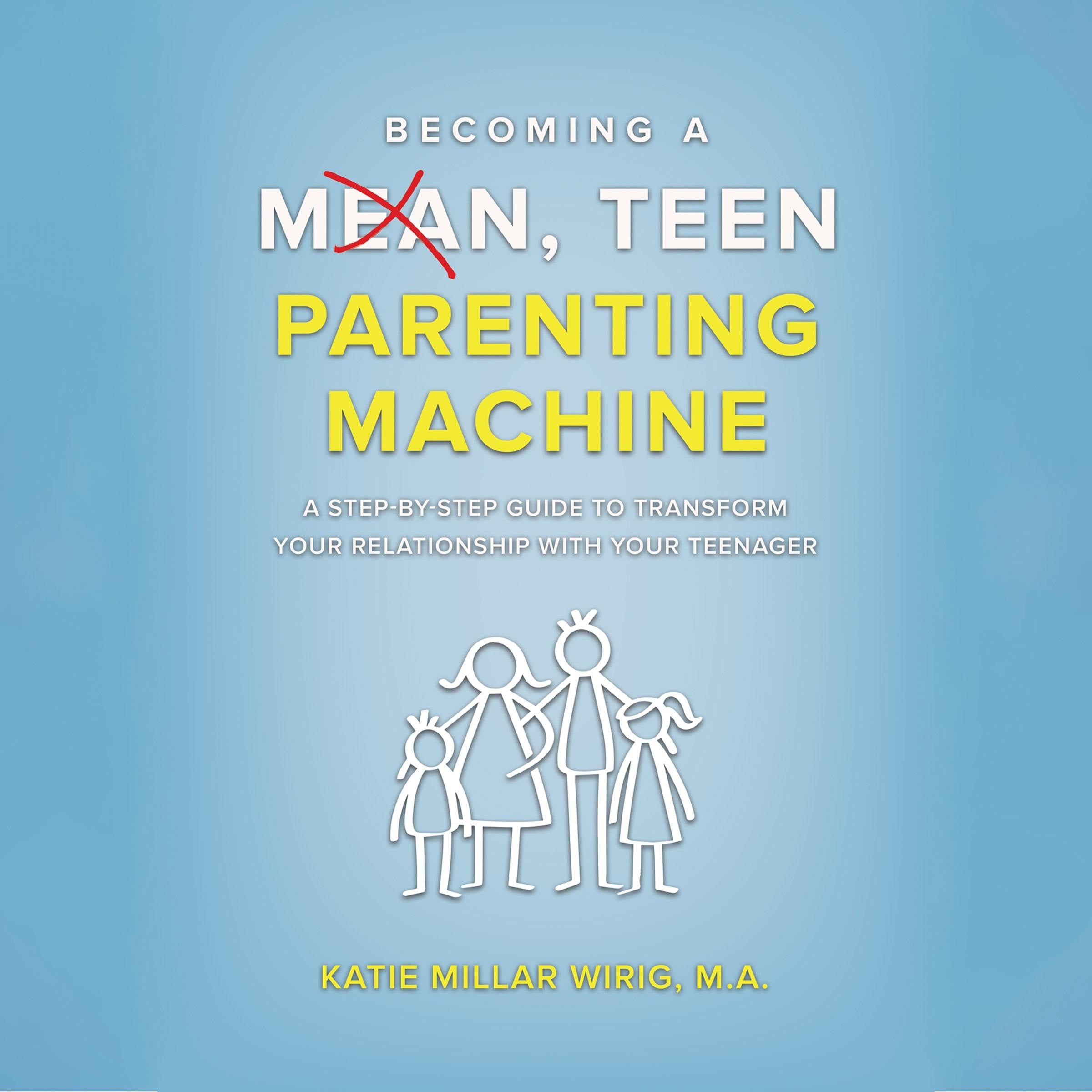 Becoming a Mean, Teen Parenting Machine