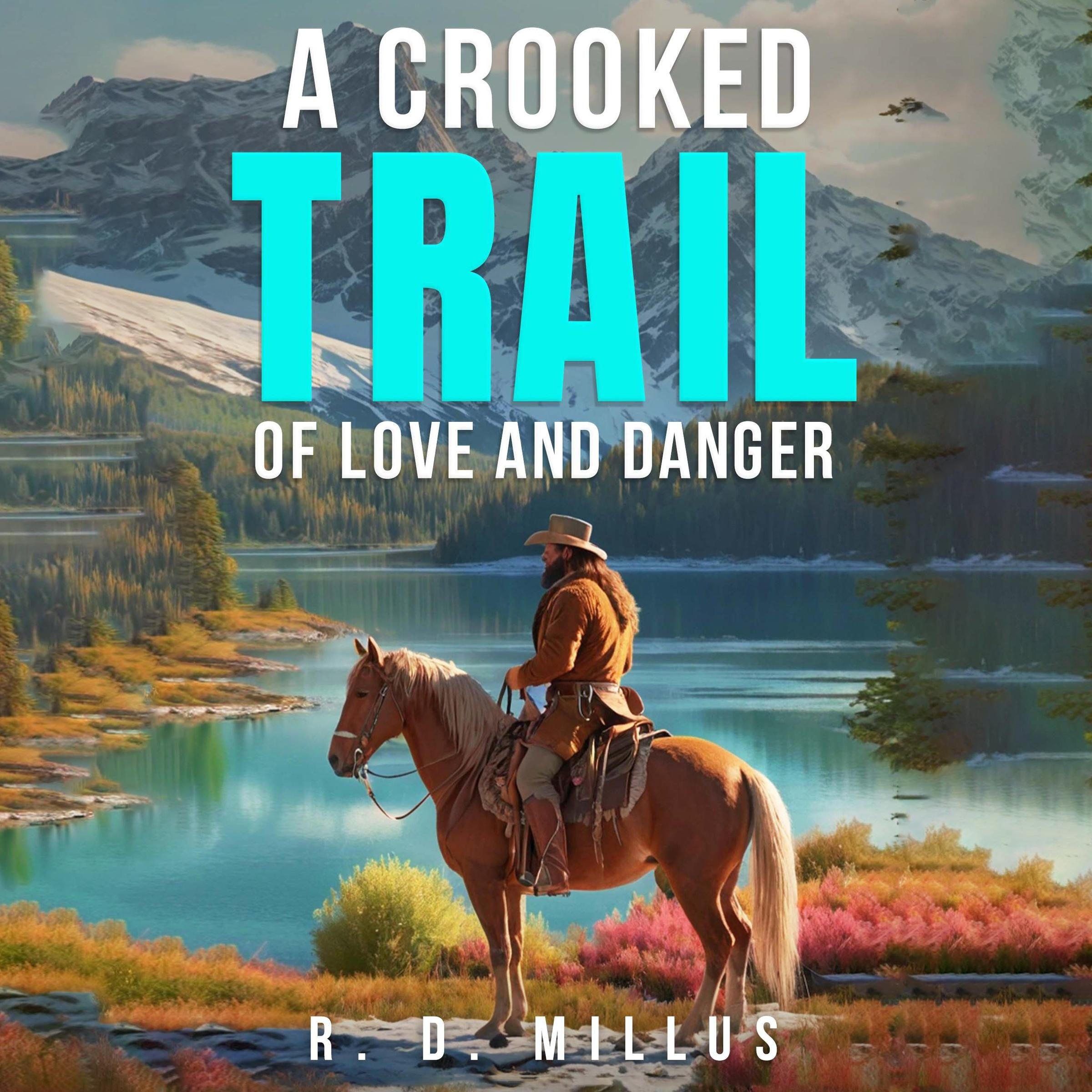 A Crooked Trail of Love and Danger