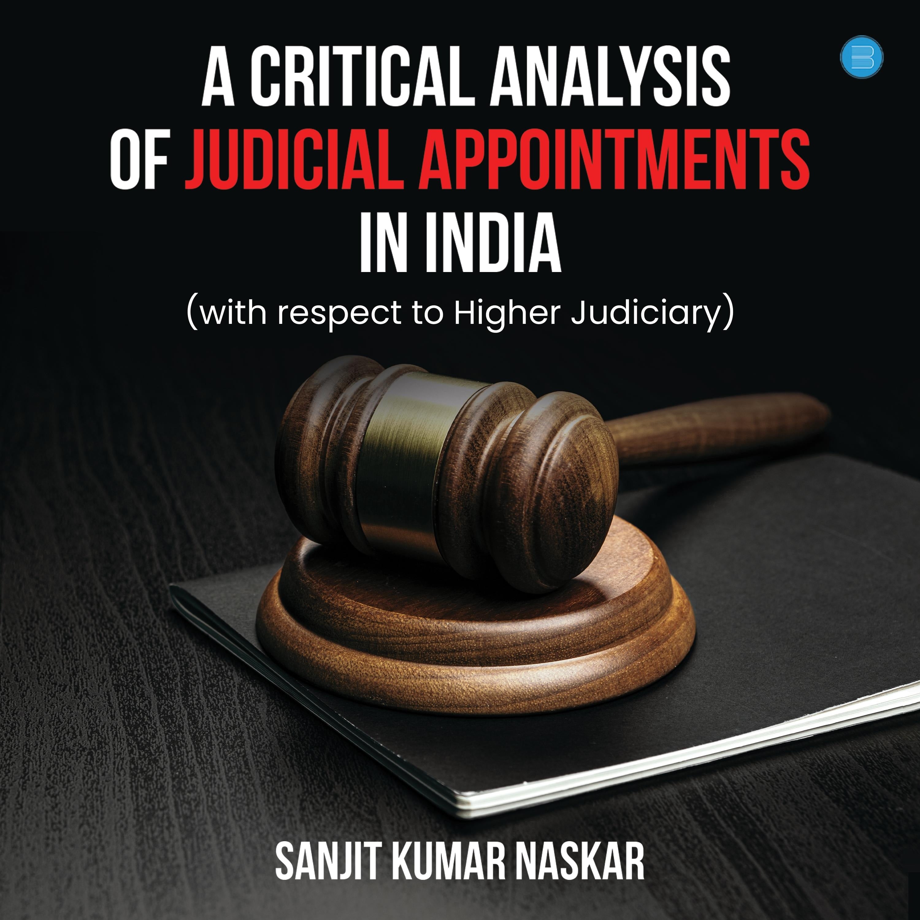 A Critical Analysis of Judicial Appointments in India